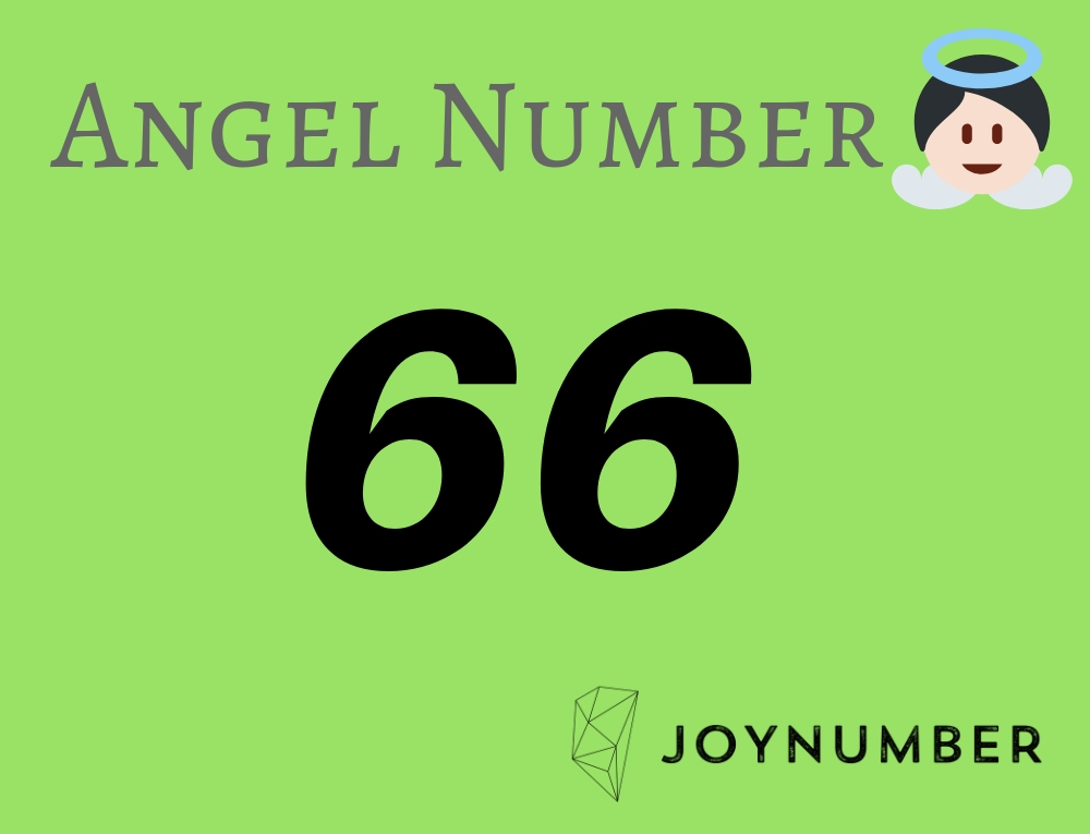 Angel Number 66 - Start Living A Conscientious And Purposeful Lifestyle