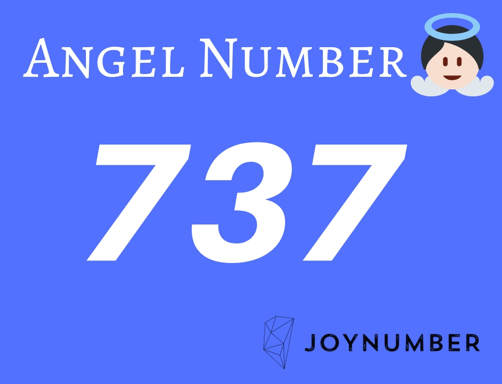 737 Angel Number - Time To Express Yourself With Joy And Enthusiasm