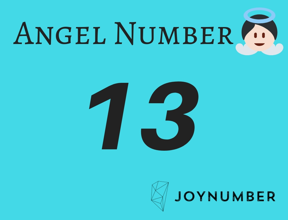 Angel Number 13 - Some Upheavals May Take Place In Your Life