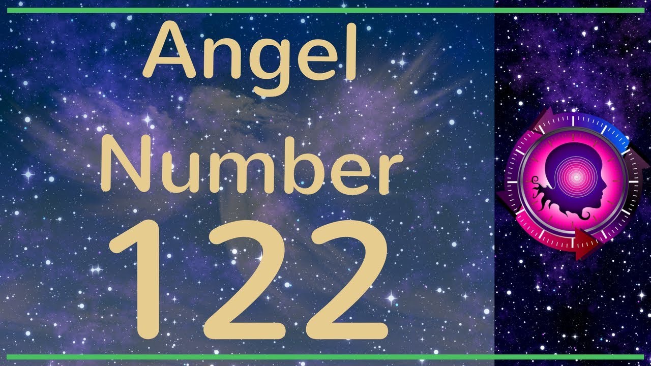 The Importance Of The Meaning About Angel Number 122