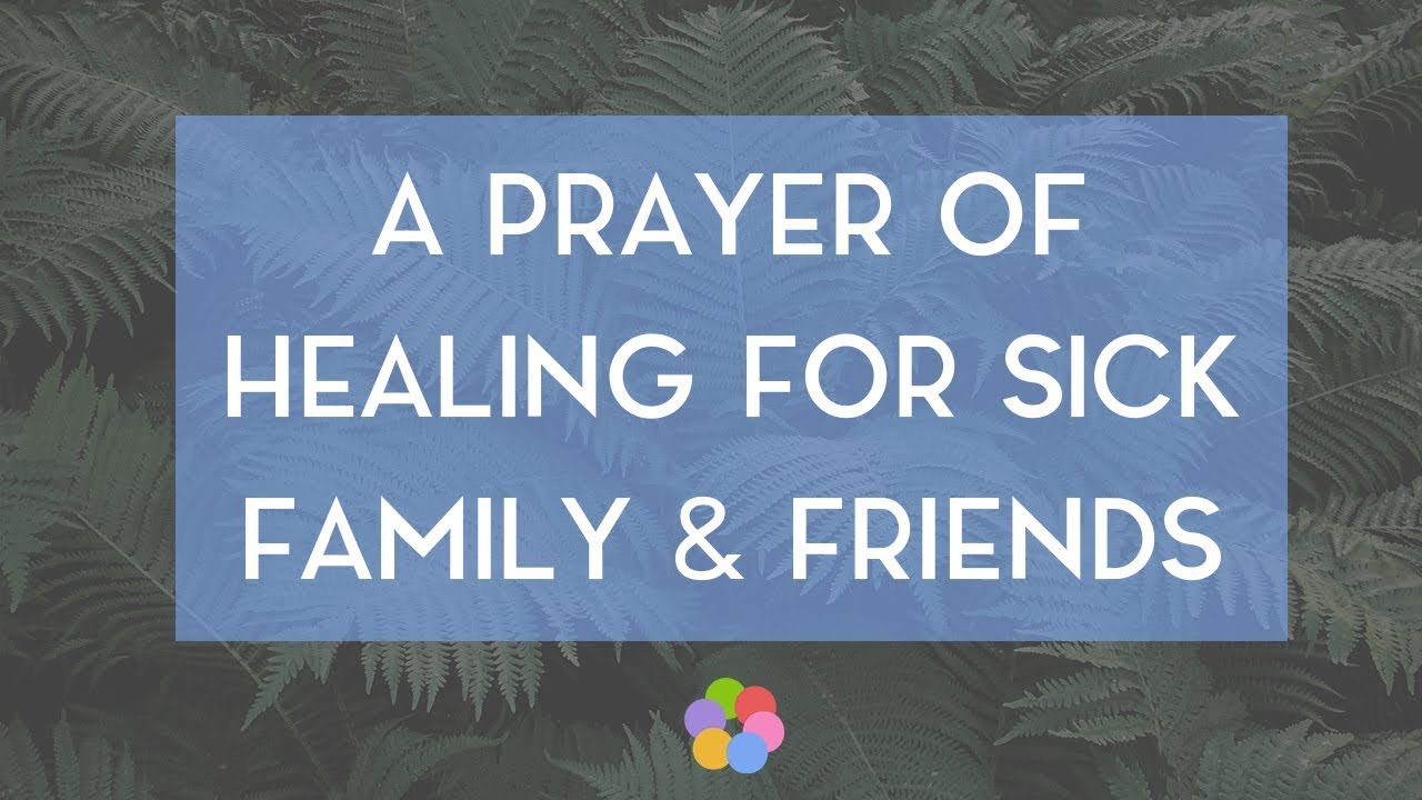 Words A Prayer Of Healing For Sick Family And Friends against a green leafy background with rainbow-colored dots below