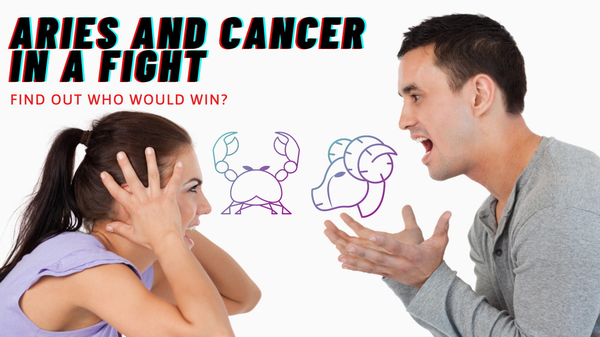Aries & Cancer In A Fight - Find Out Who Would Win?