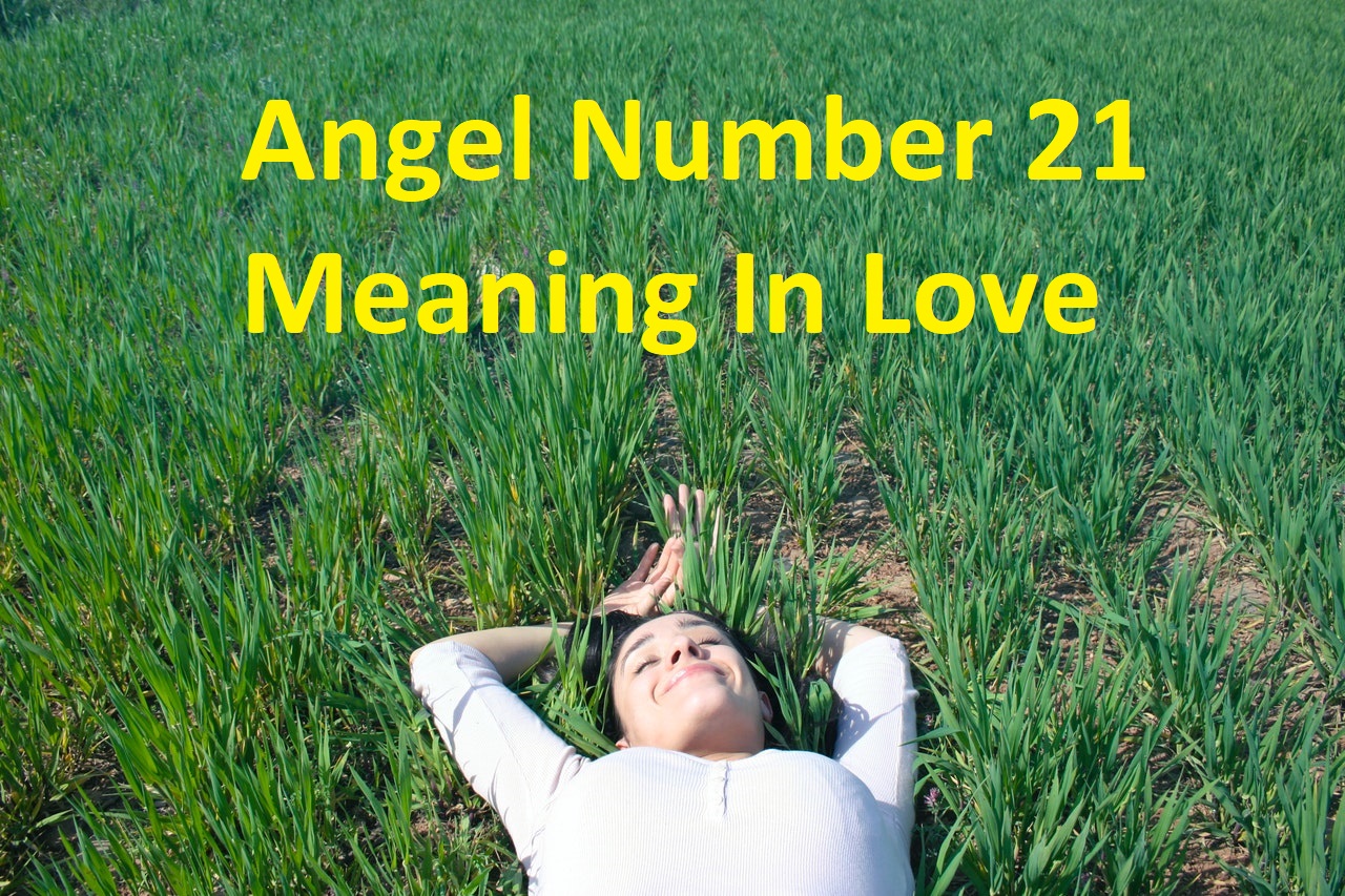 Angel Number 21 Meaning In Love