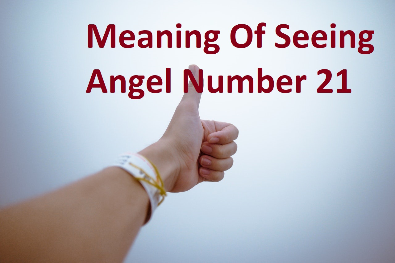 Meaning Of Seeing Angel Number 21