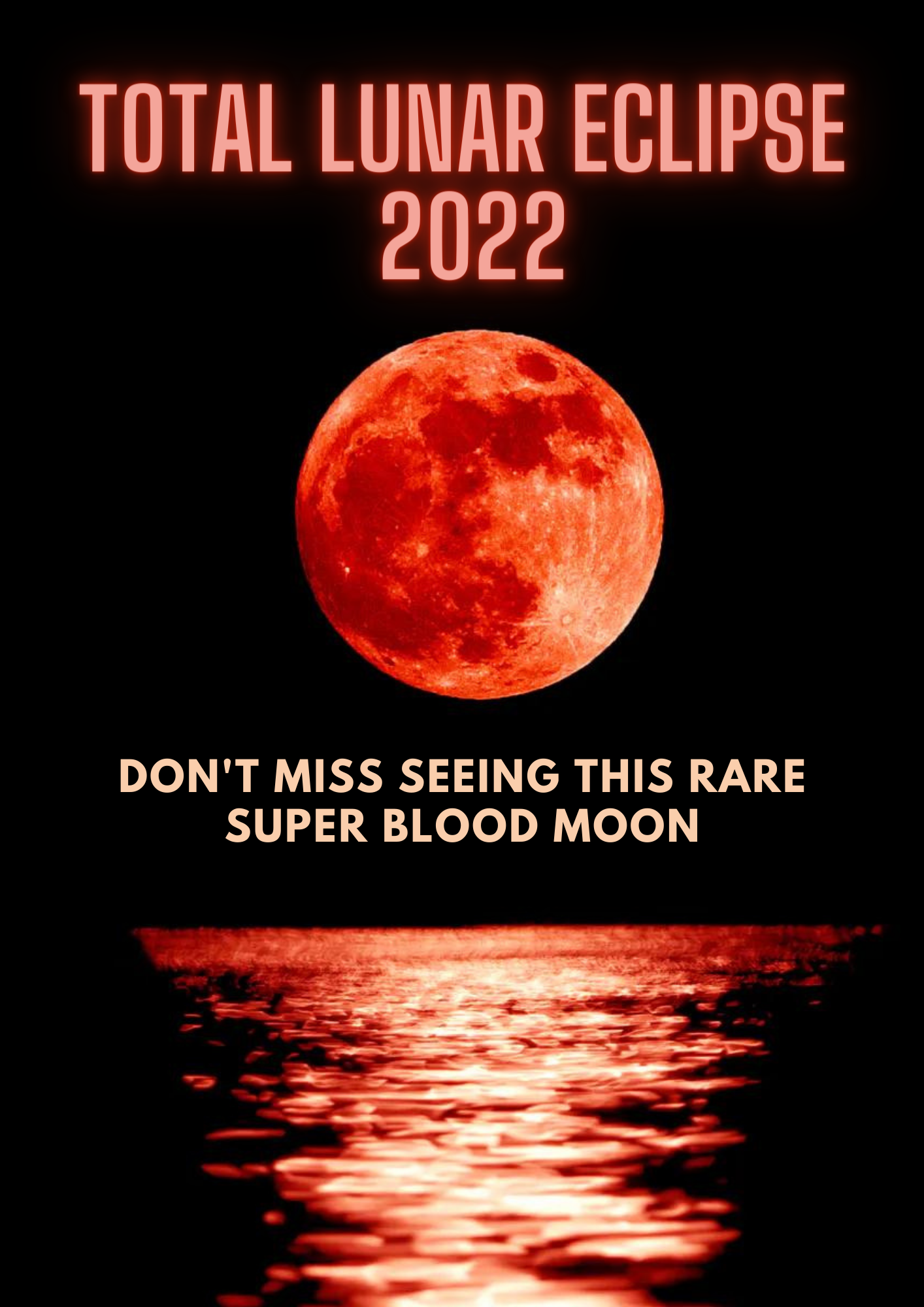 Total Lunar Eclipse 2022 - Don't Miss Seeing This Rare Super Blood Moon