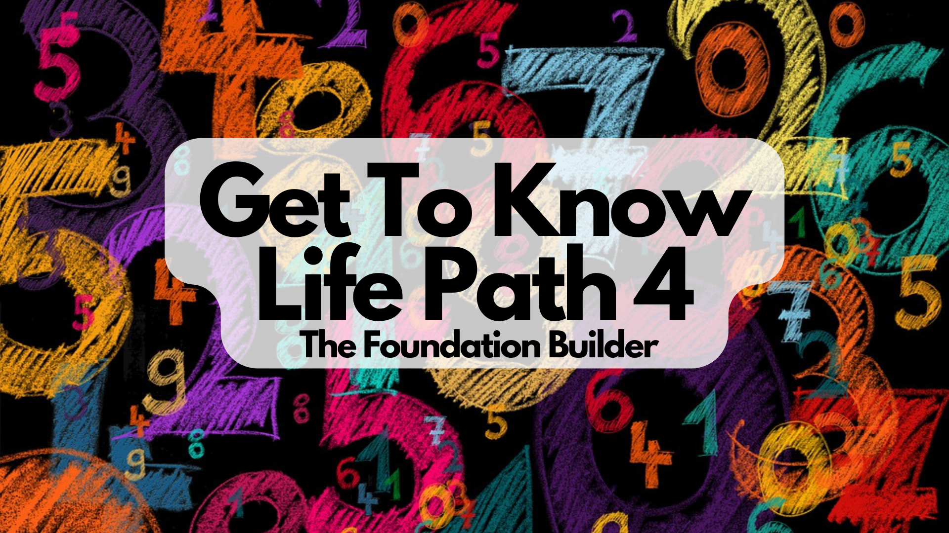Words Get To Know Life Path 4 The Foundation Builder with different numbers in the background