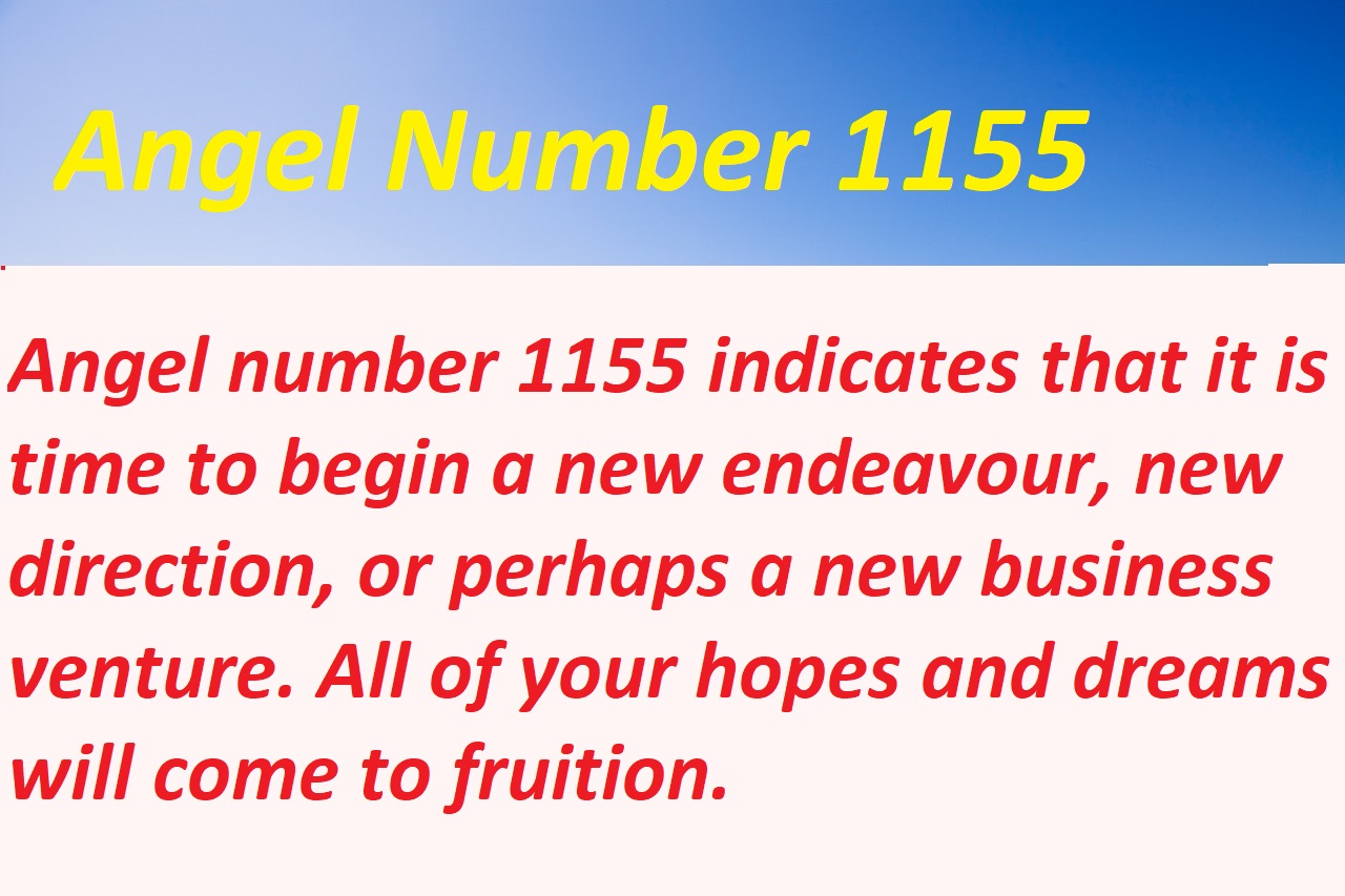 Angel Number 1155 Meaning - The Power Of Change And Transformation