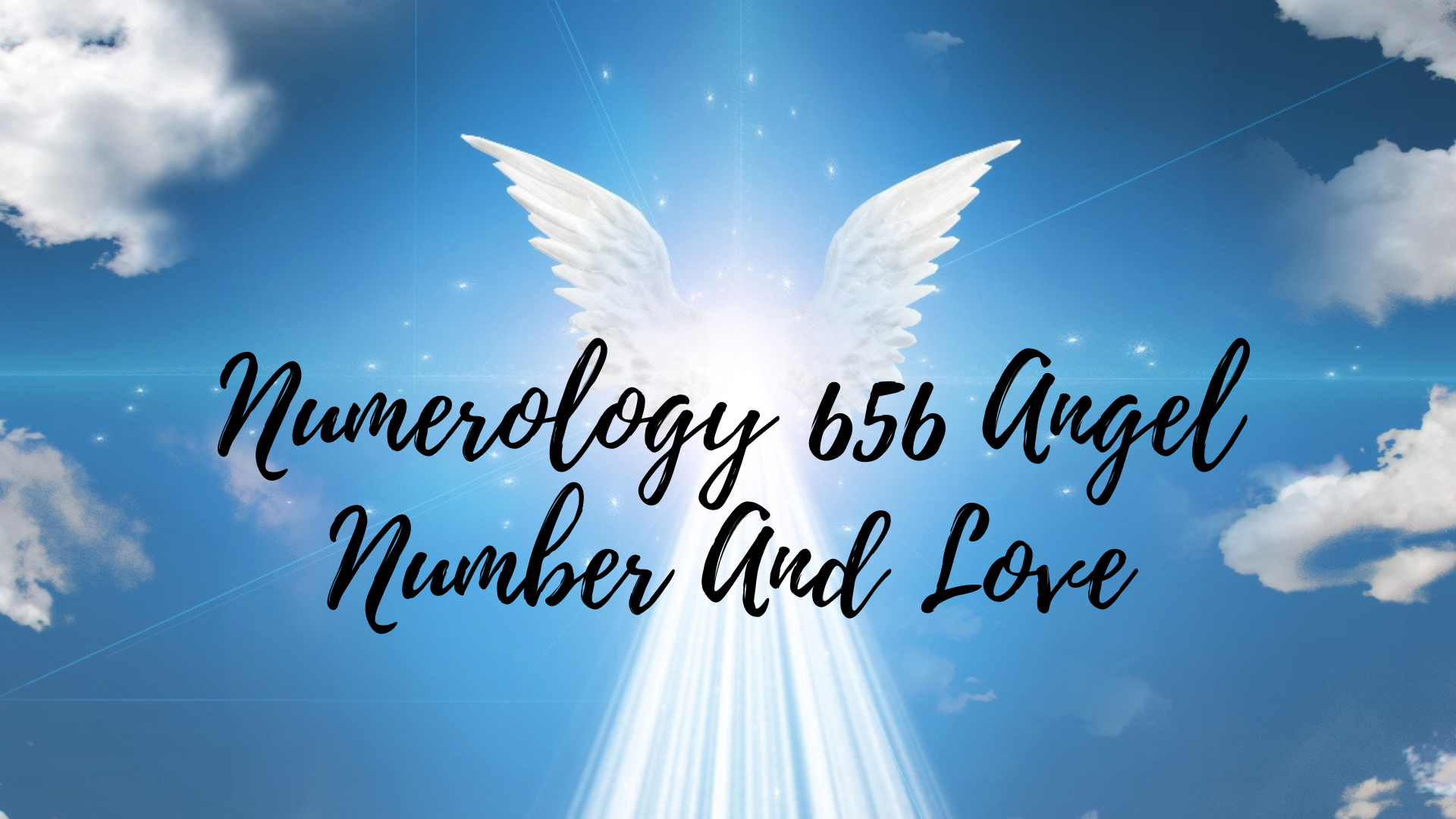 Angel wings in the sky with words Numerology 656 Angel Number And Love