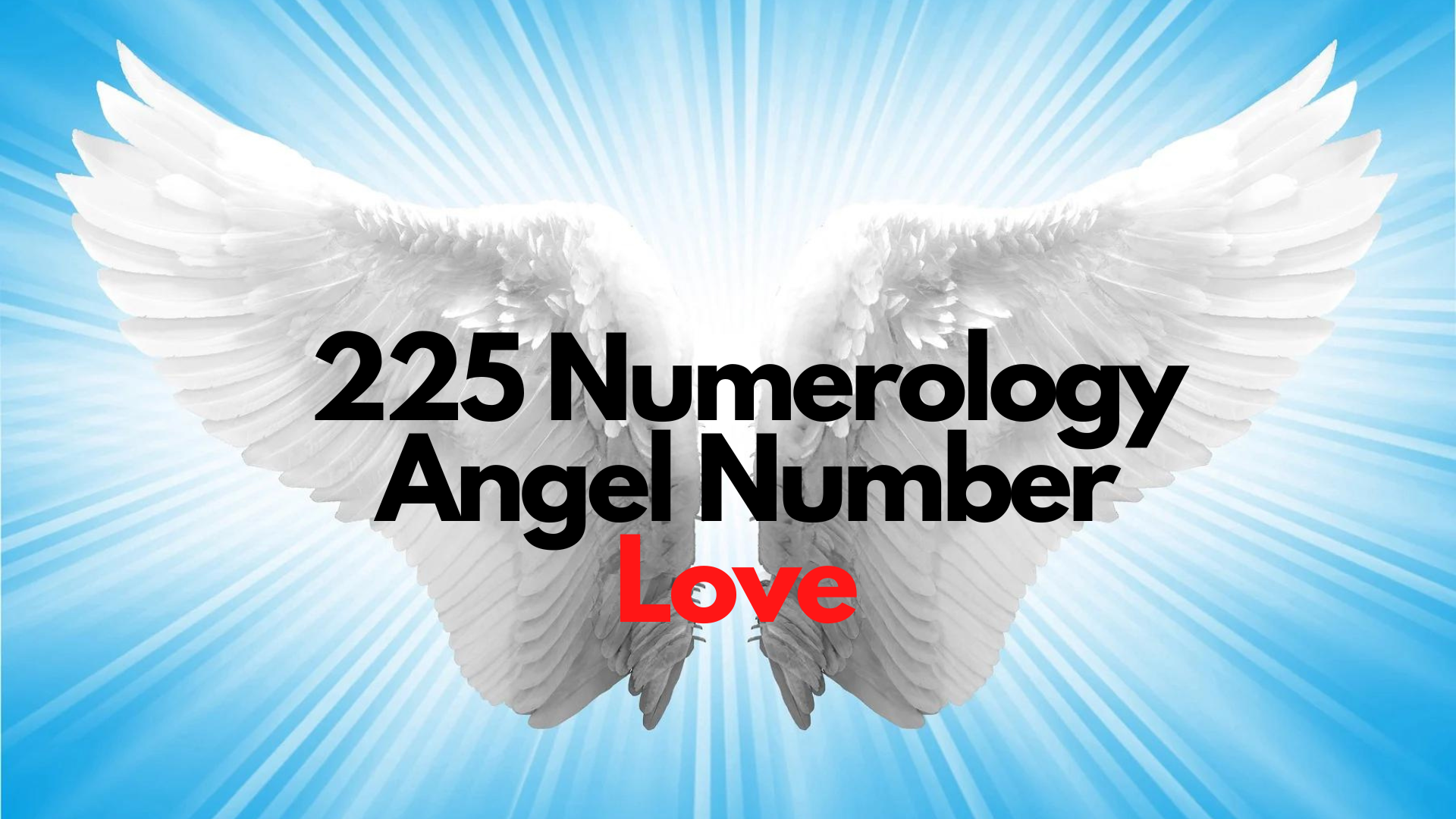 Angel wings with words 225 Numerology Angel Number Love