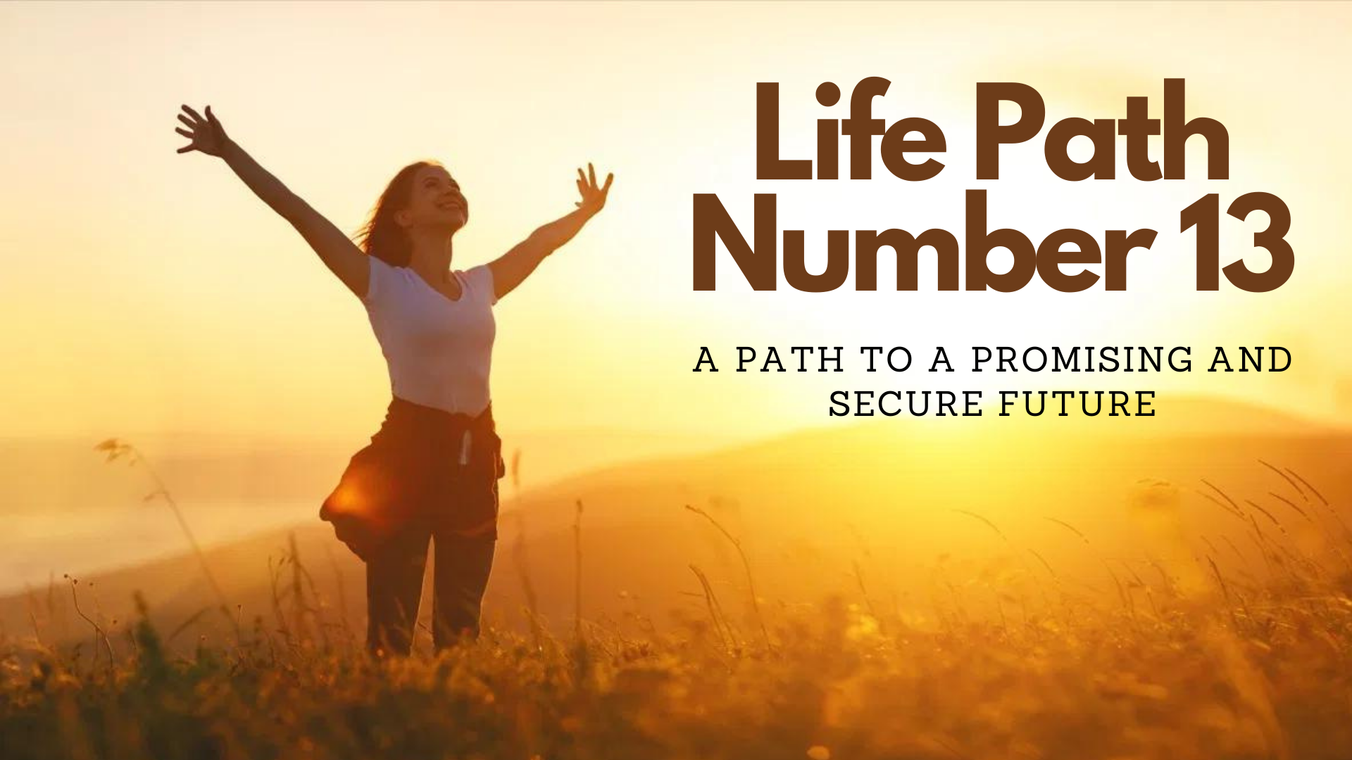 Life Path Number 13 - A Path To A Promising And Secure Future