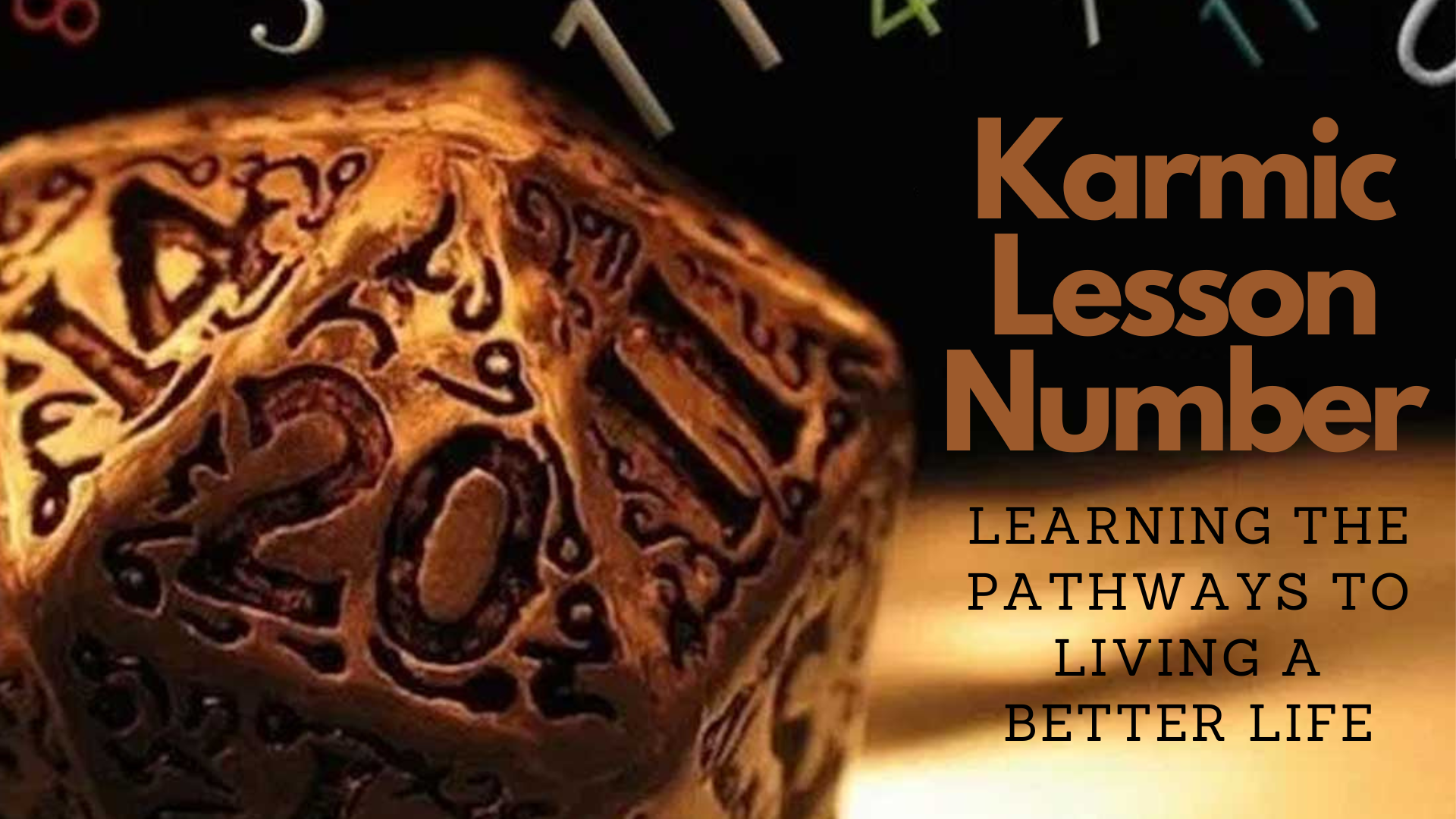 Karmic Lesson Number - Learning The Pathways To Living A Better Life