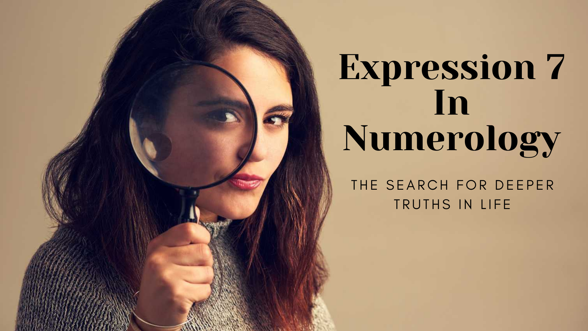 Expression 7 In Numerology - The Search For Deeper Truths In Life
