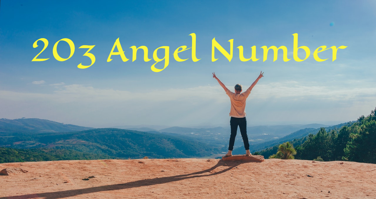 203 Angel Number Relates Significance In Life