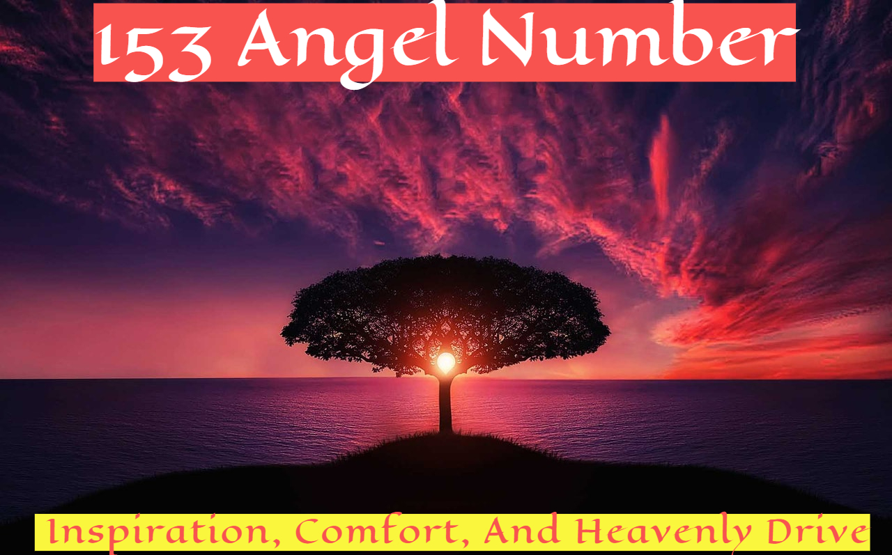 153 Angel Number Indicates Positive Outlook And Optimism