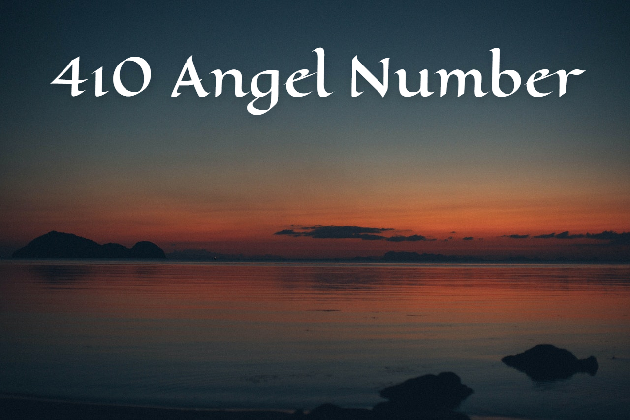 410 Angel Number Symbolizes Soul Mission And Divine Life