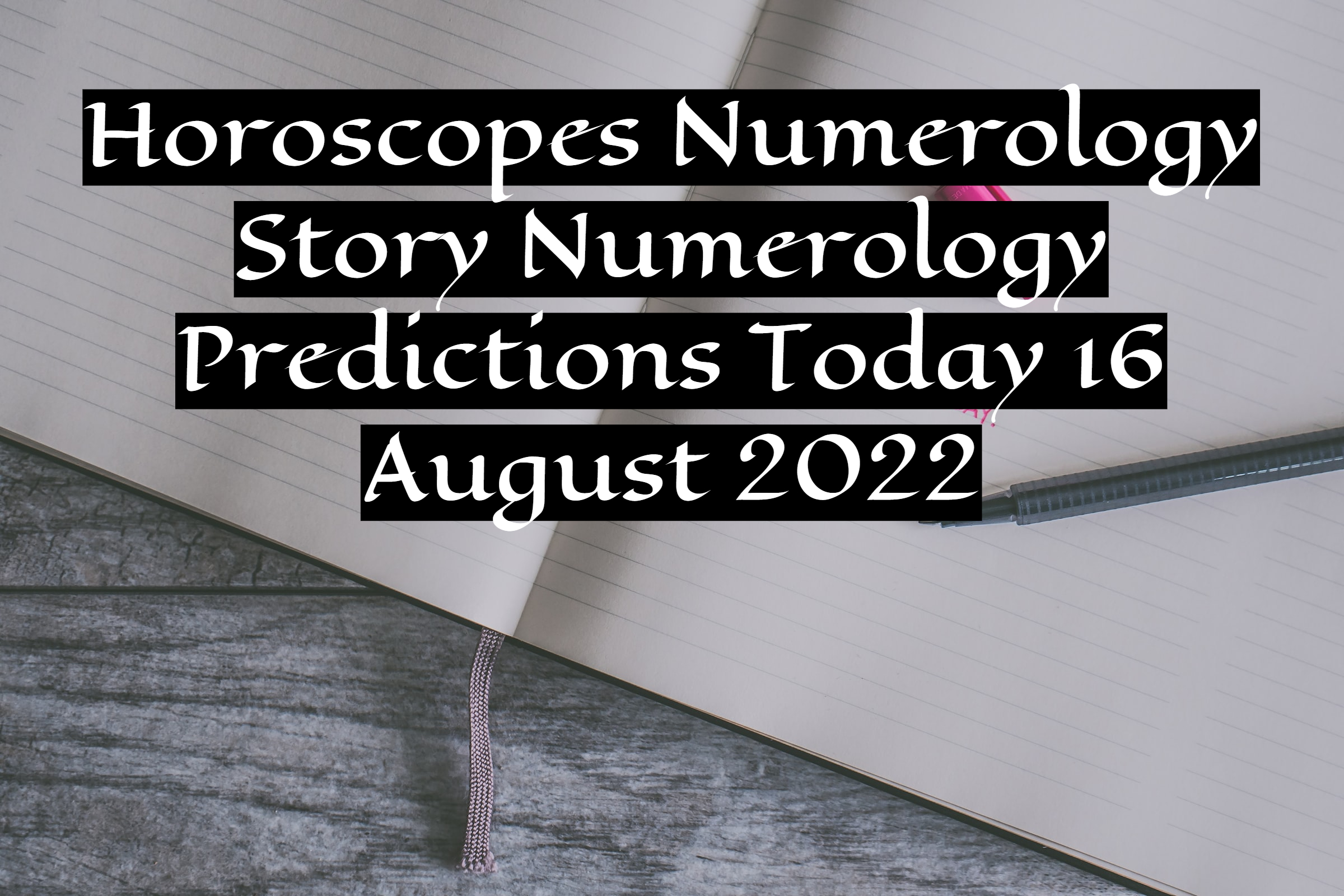 Horoscopes Numerology Story Numerology Predictions Today 16 August 2022 Check Your Lucky Colors Numbers