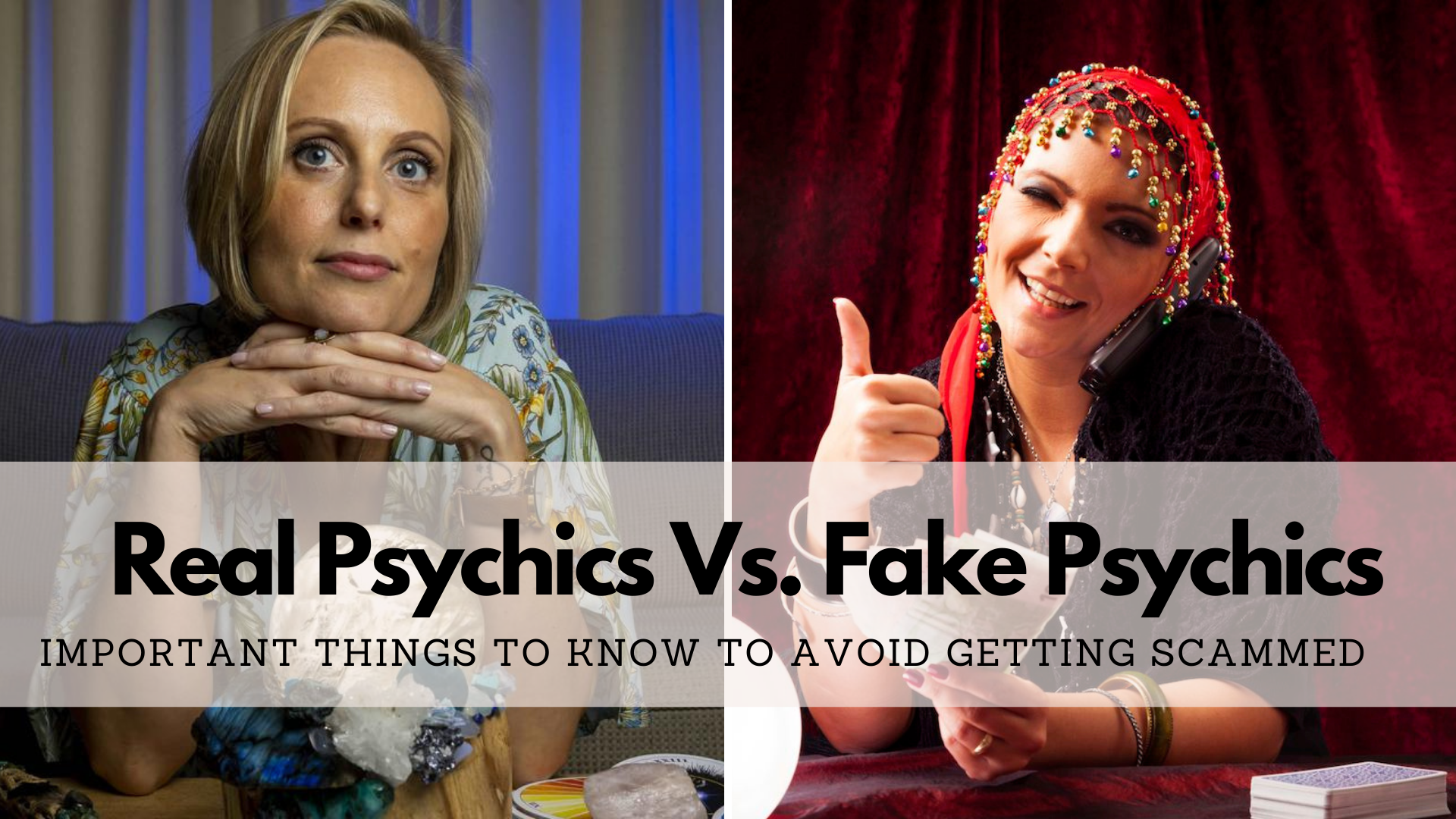 Real Psychics Vs. Fake Psychics - Things To Know To Avoid Getting Scammed