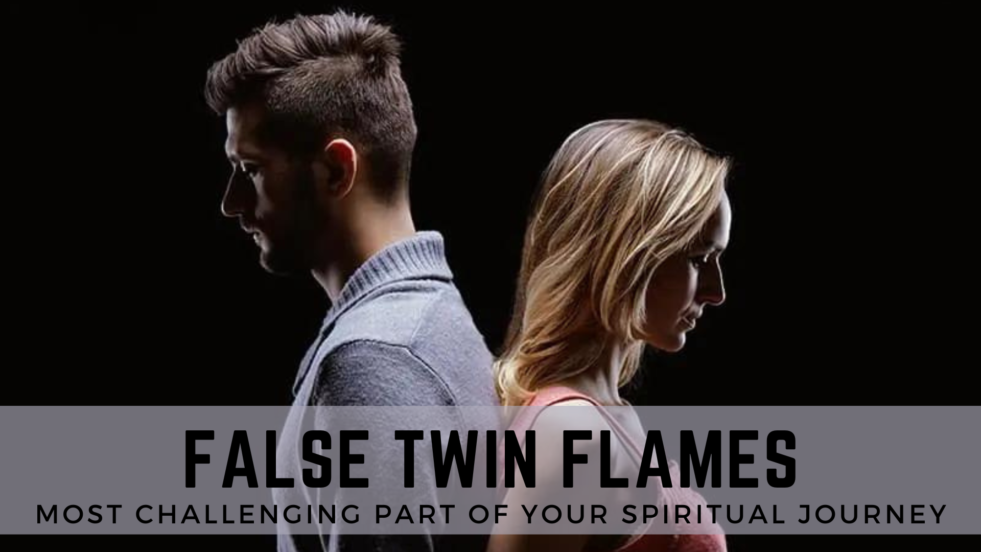 False Twin Flames - Most Challenging Part Of Your Spiritual Journey