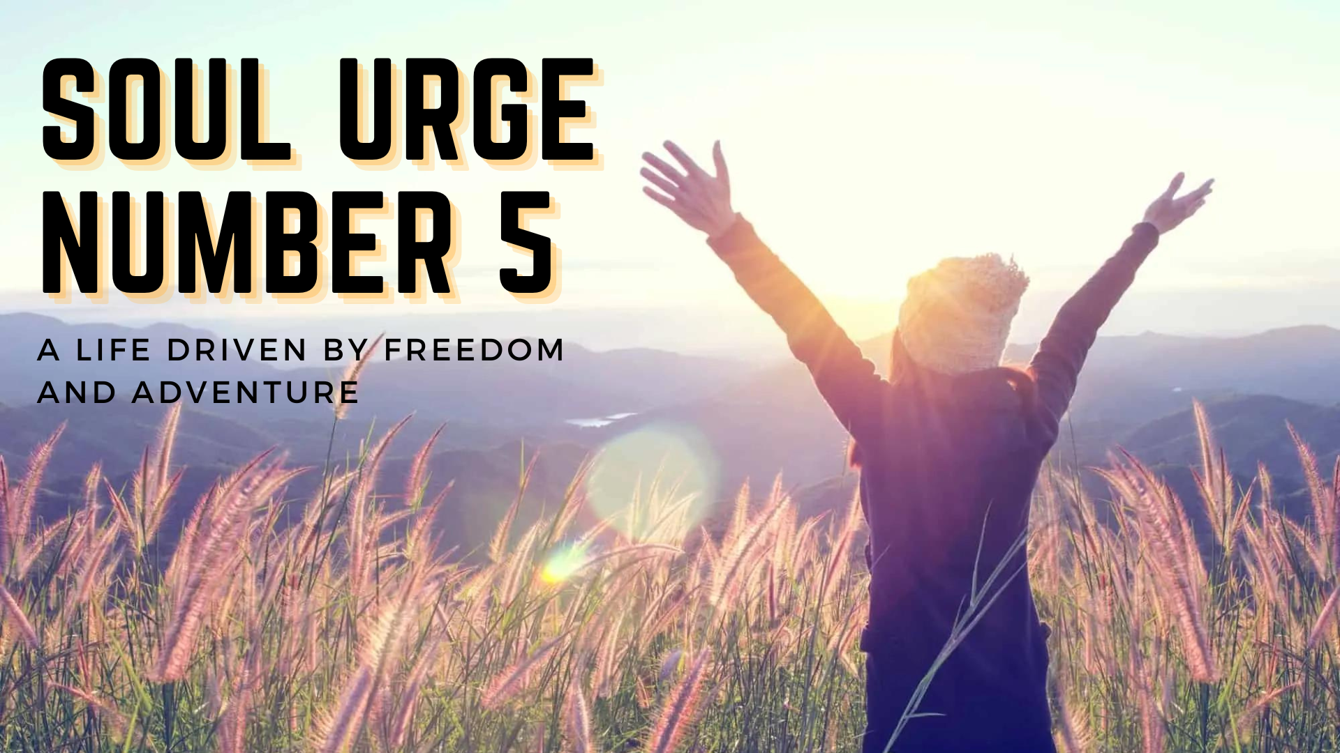 Soul Urge Number 5 - A Life Driven By Freedom And Adventure