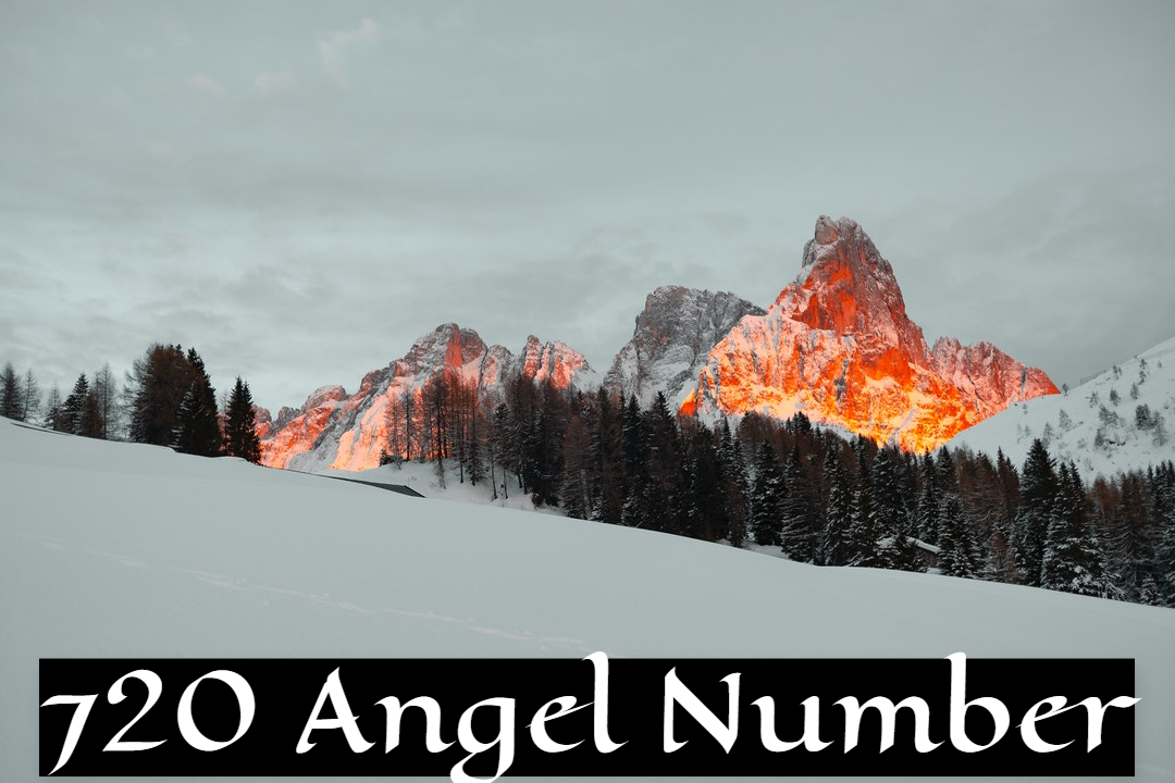 720 Angel Number - A Signal Of Good Fortune