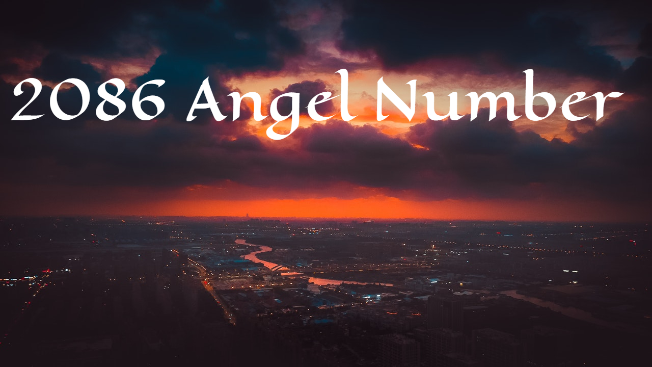 2086 Angel Number Means Discerning And Intuitive