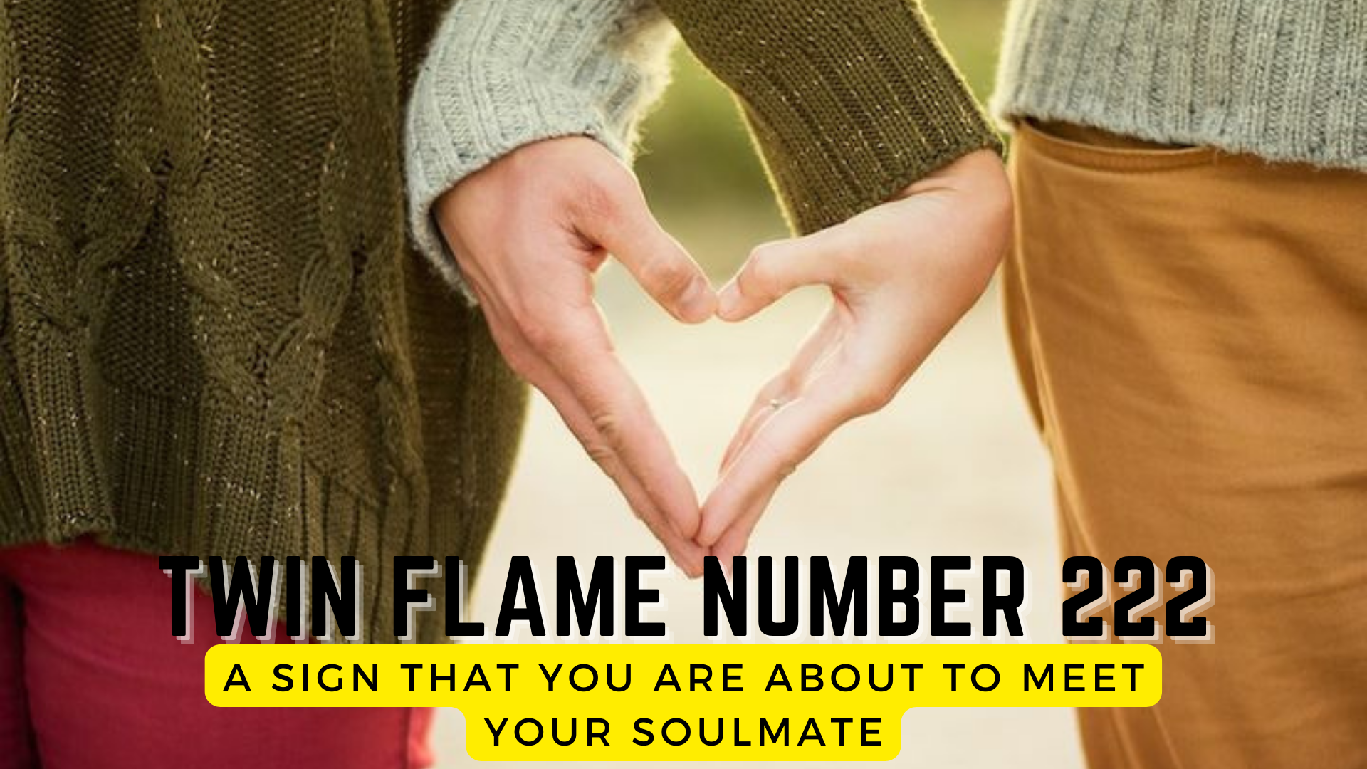 Twin Flame Number 222 - You Are About To Meet Your Soulmate