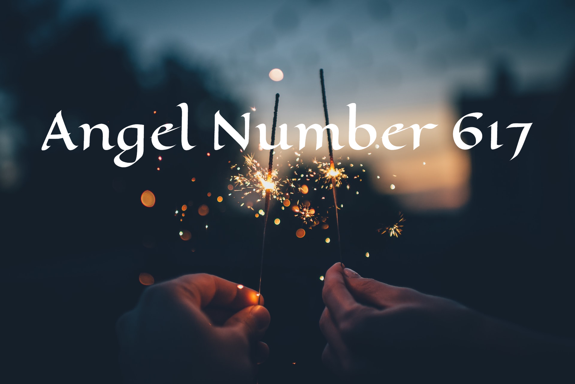 Angel Number 617 Meaning And Symbolism - The Beginning Of A New Cycle