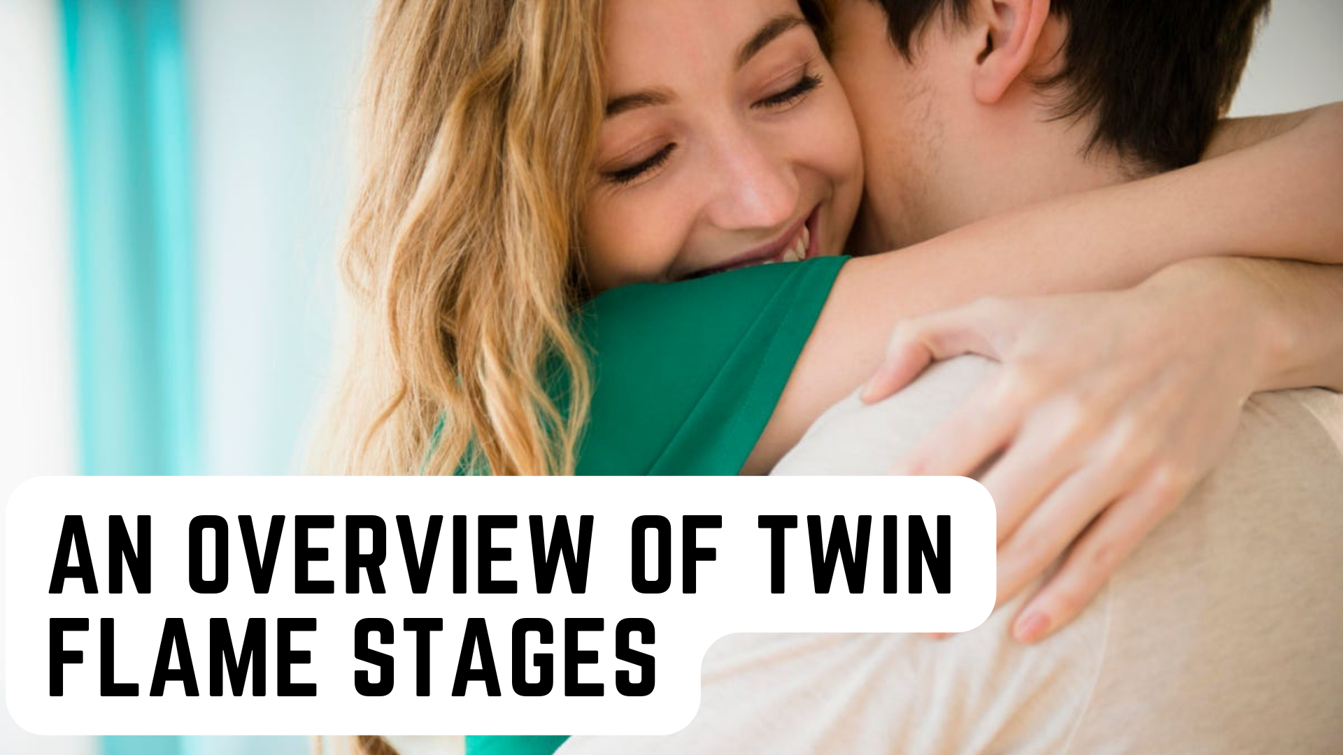 Couple hugging each other with words An Overview Of Twin Flame Stages