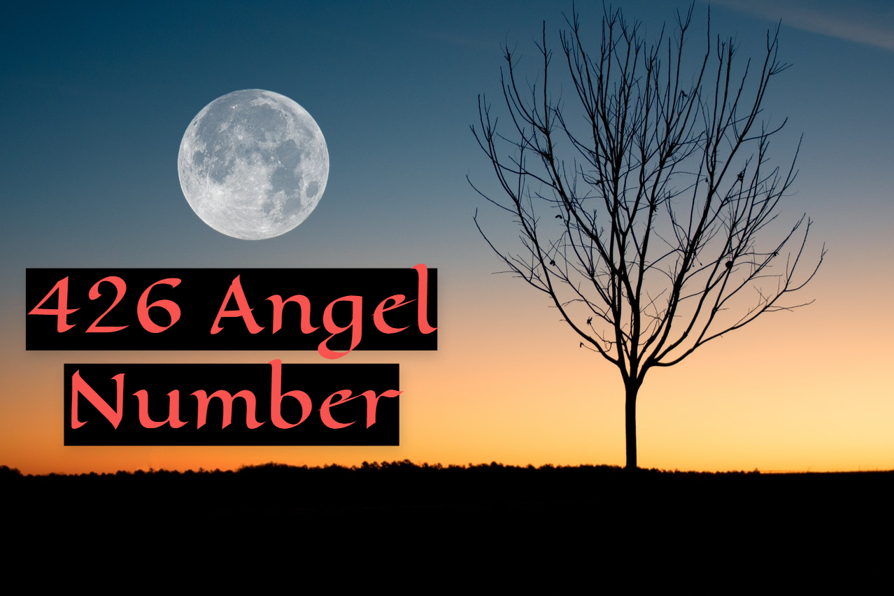 426 Angel Number Represents Great Strength Of Will