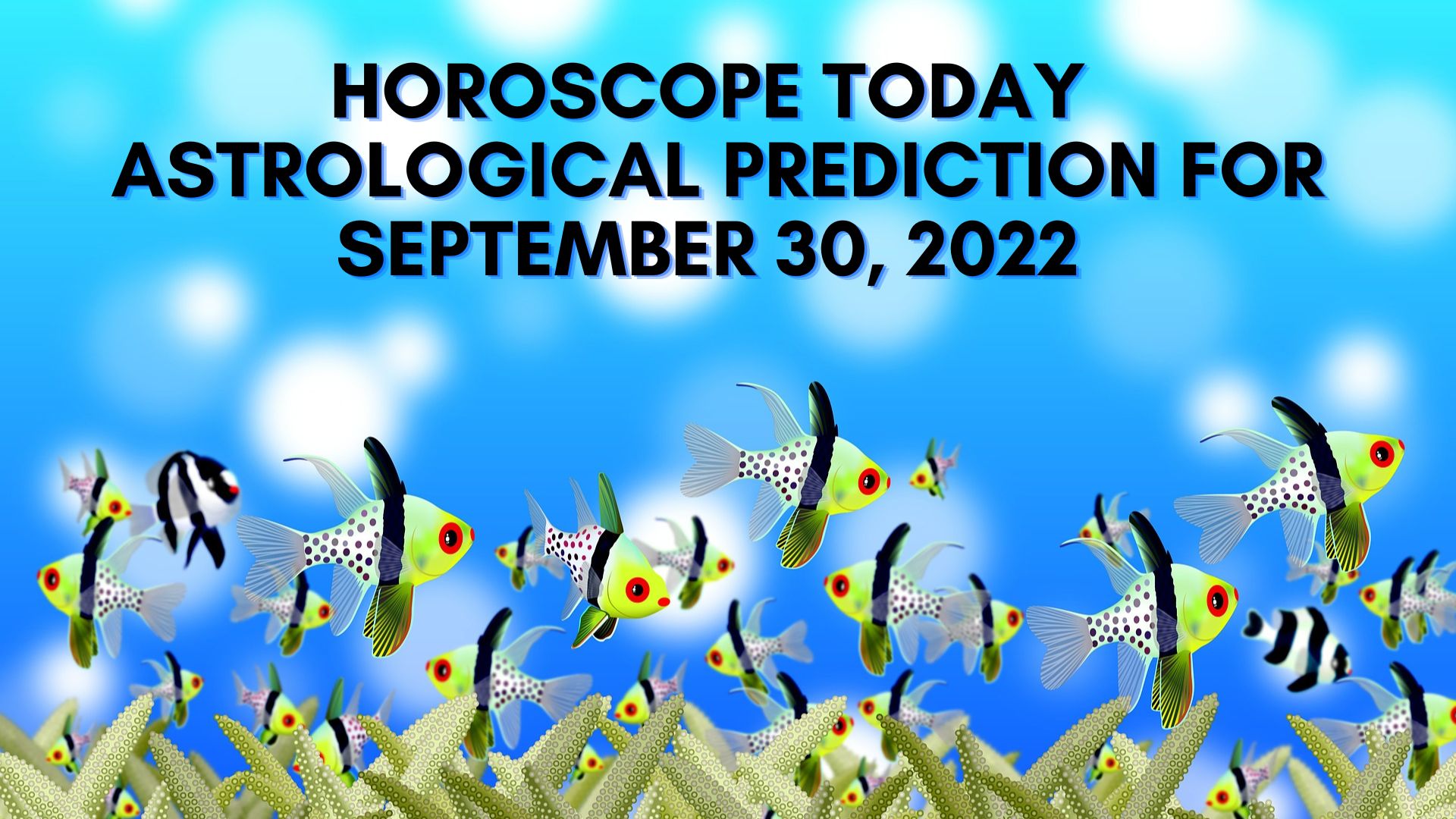 Horoscope Today - Astrological Prediction For September 30, 2022