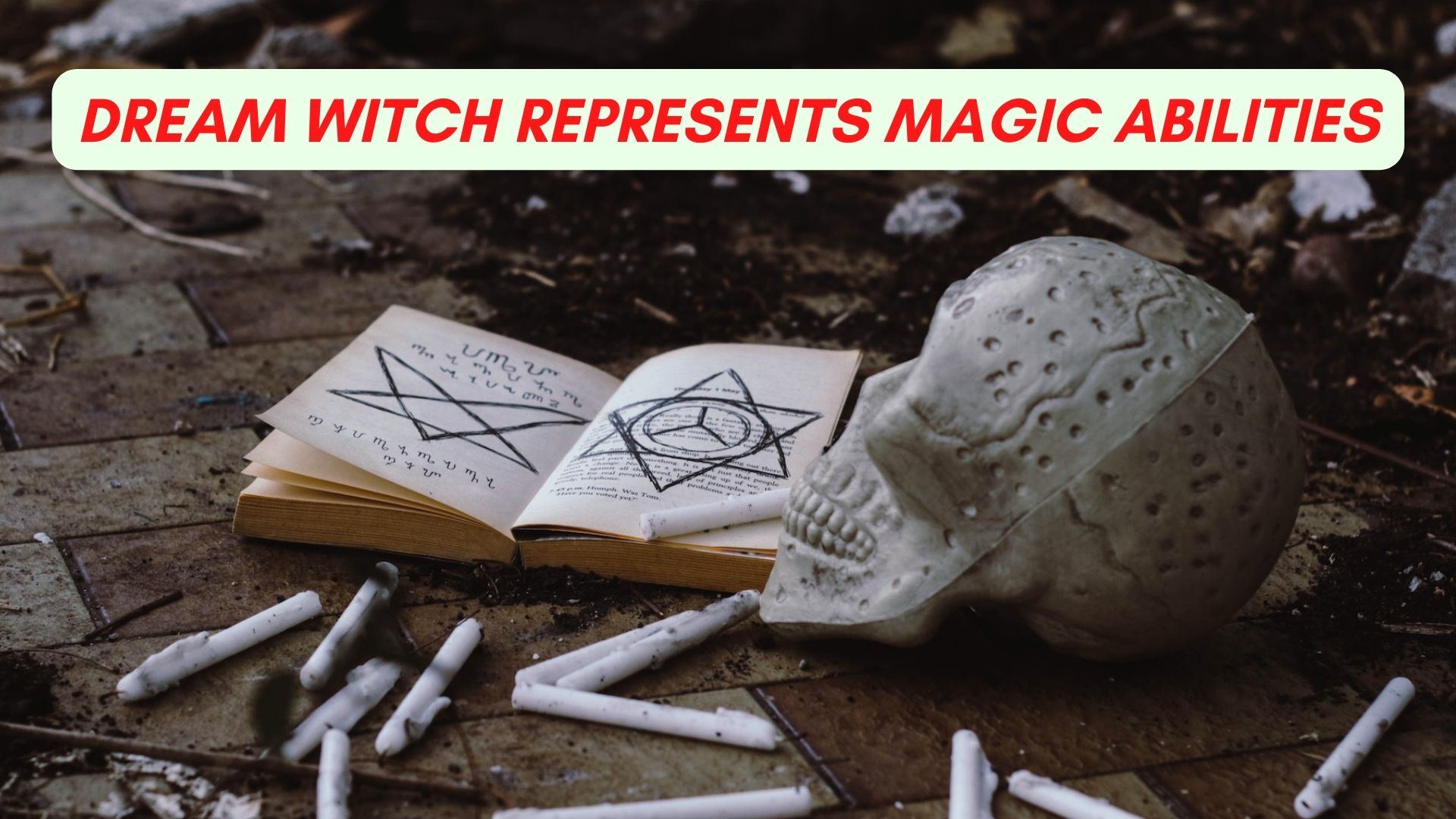 Dream Witch - Represents Magic Abilities