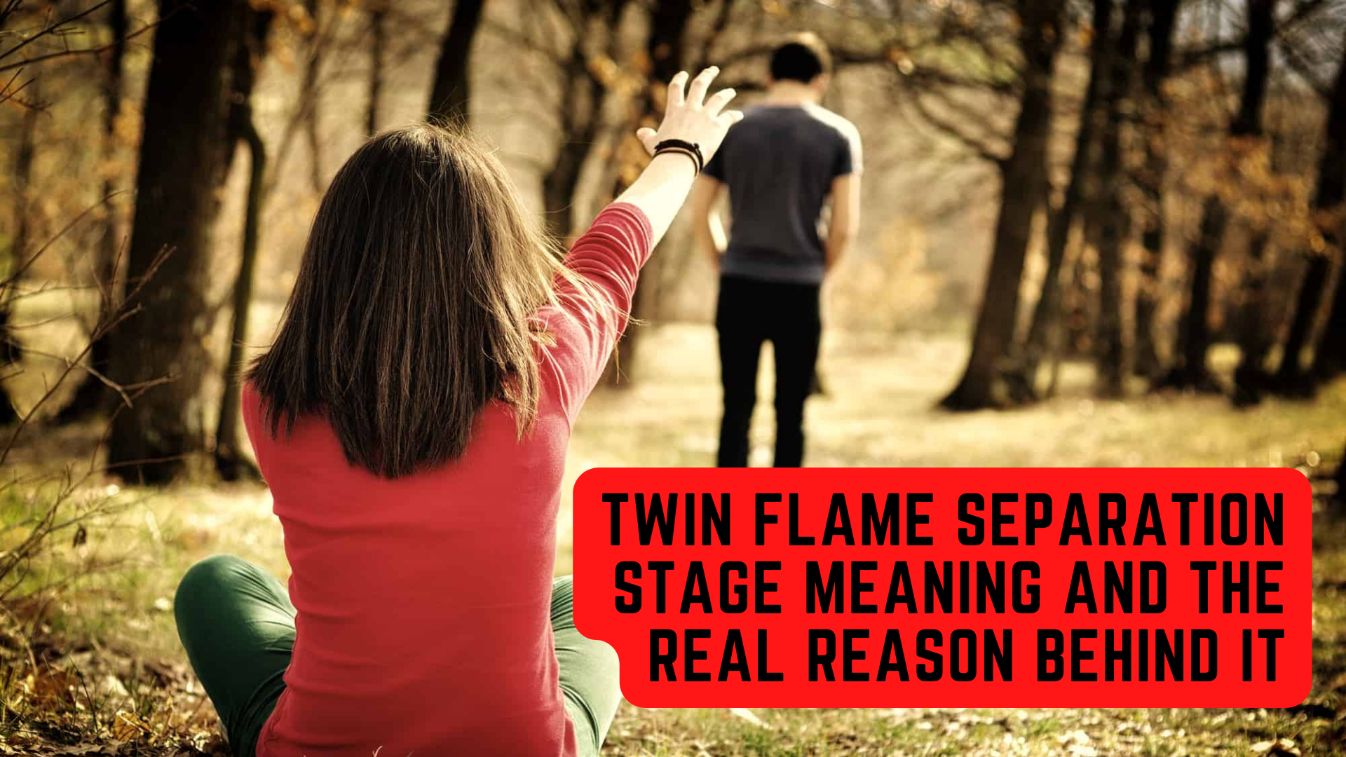 Twin Flame Separation Stage - Meaning And The Real Reason Behind It