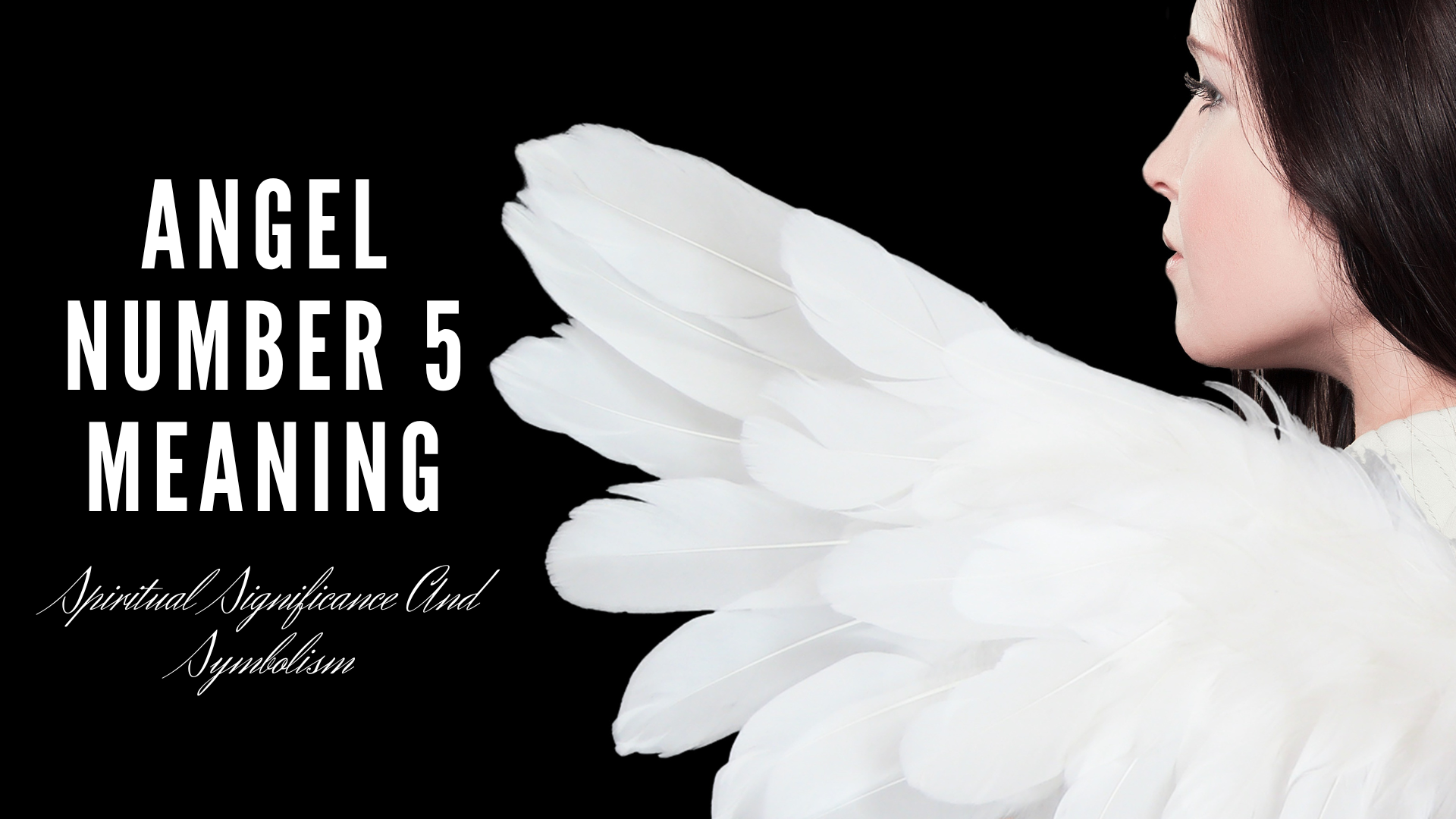 Angel Number 5 Meaning – Spiritual Significance And Symbolism
