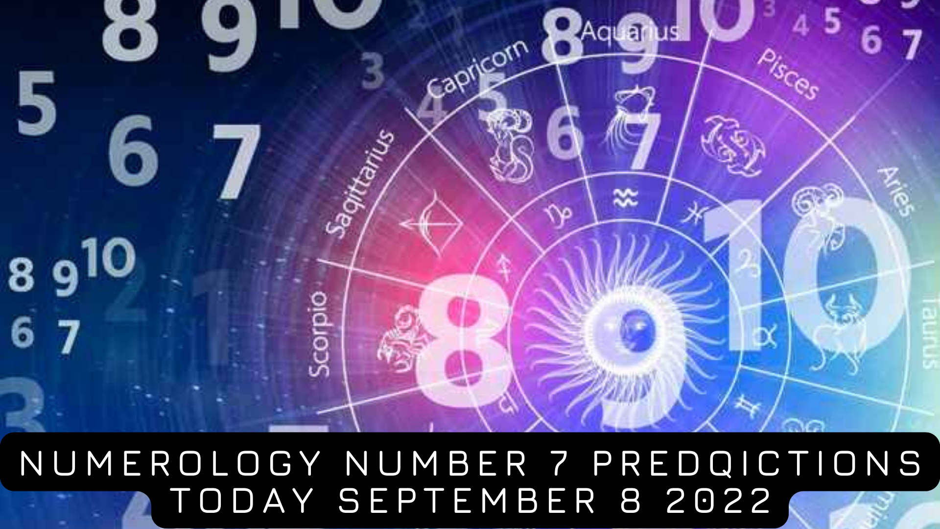 Numerology Number 7 Predictions Today September 8 2022 Pay Attention To Your Health