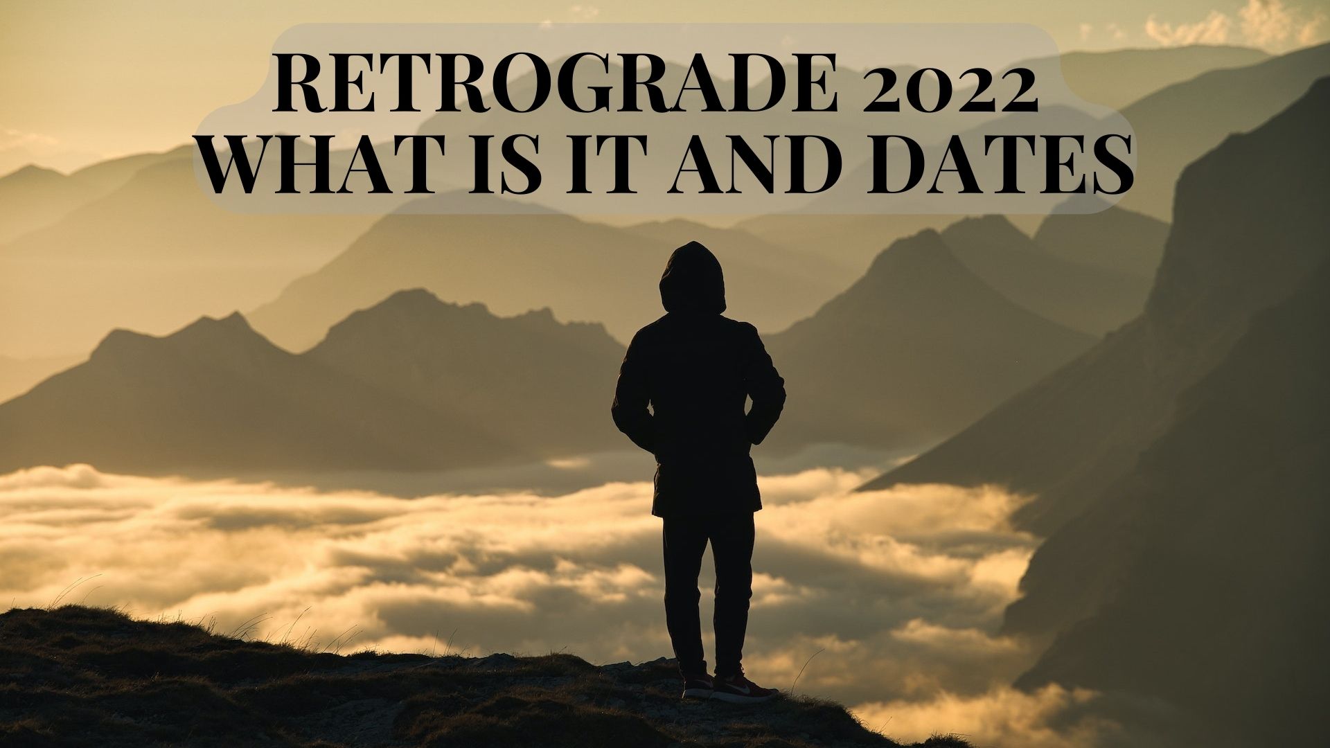 Retrograde 2022 - What Is It And Dates