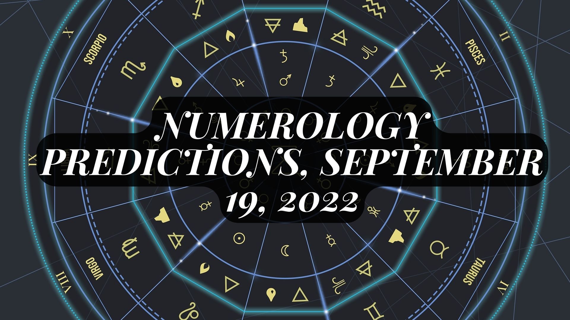 Numerology Predictions, September 19, 2022 - Check Out Your Lucky Numbers And Other Details
