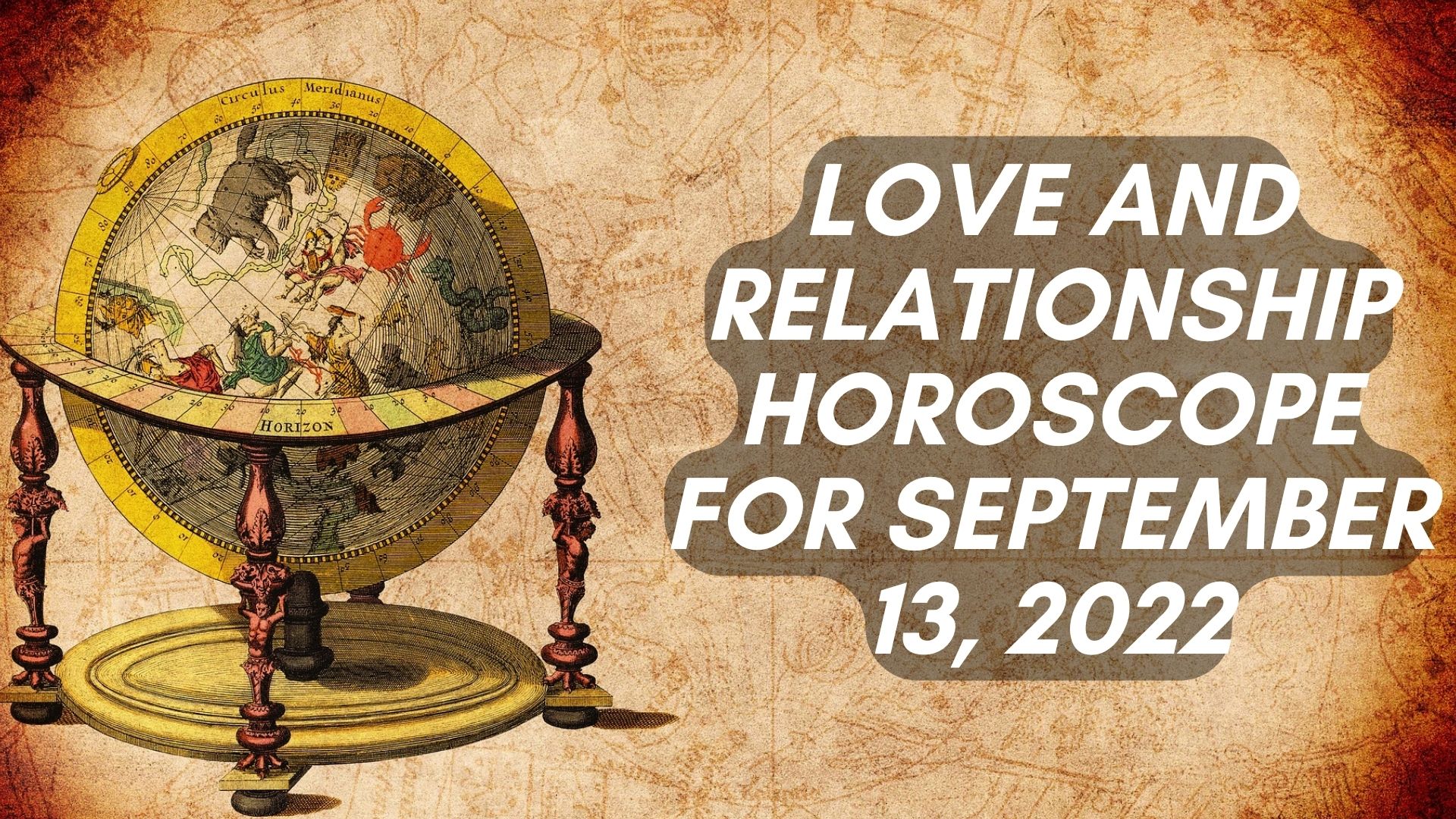 Love And Relationship Horoscope For September 13, 2022