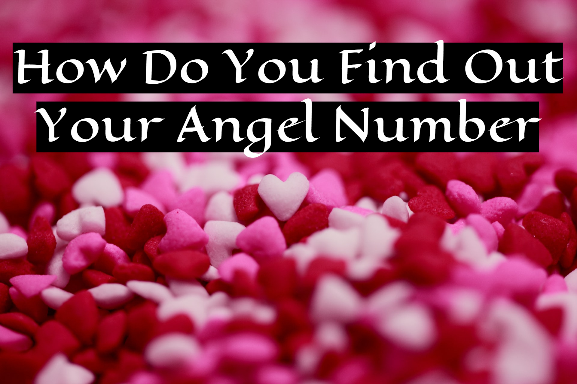 How Do You Find Out Your Angel Number?
