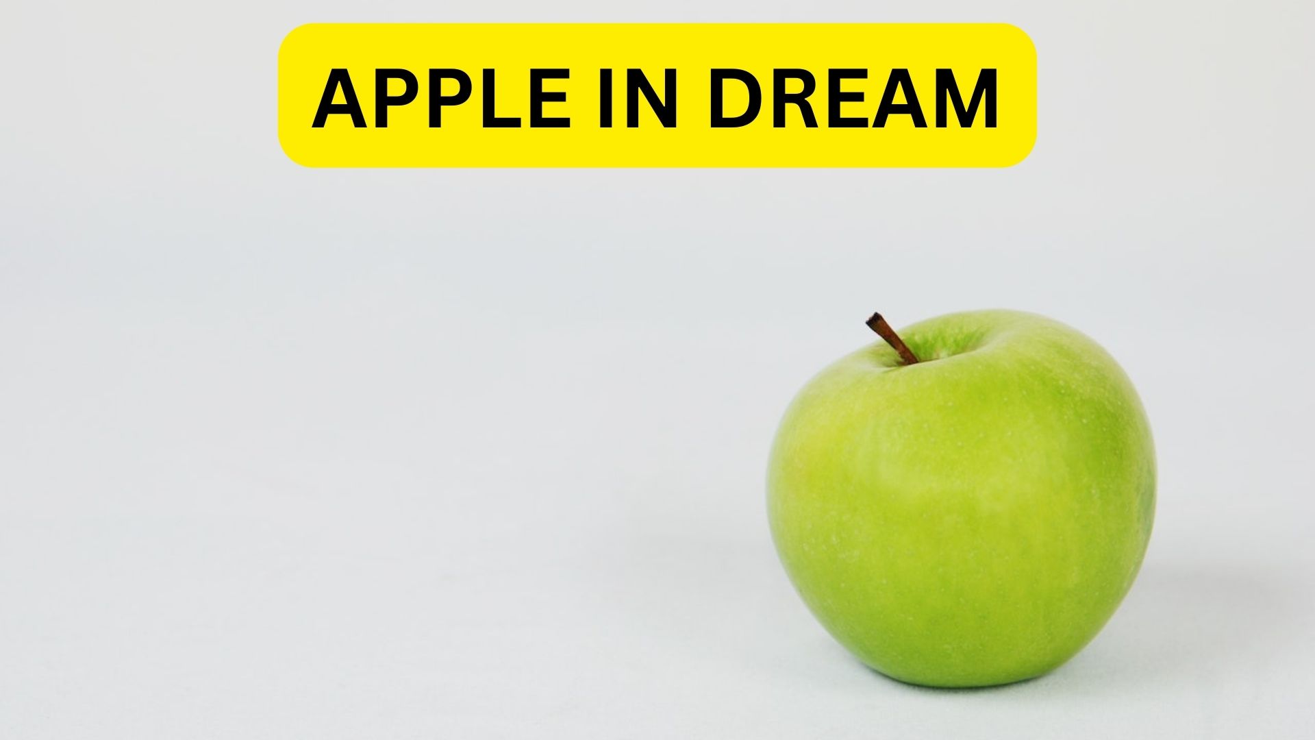 Apple In Dream - Signifies That Your Time Has Come!