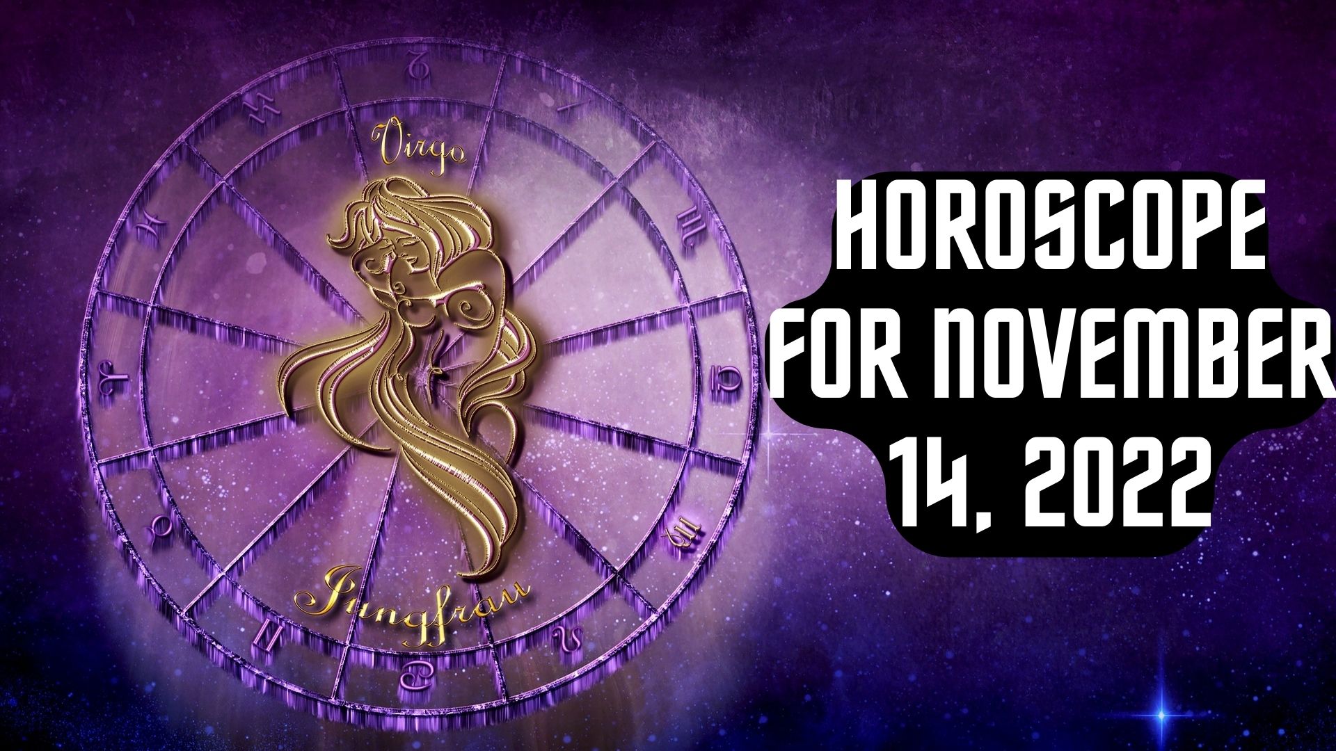 Horoscope For November 14, 2022 - Love And Relationship