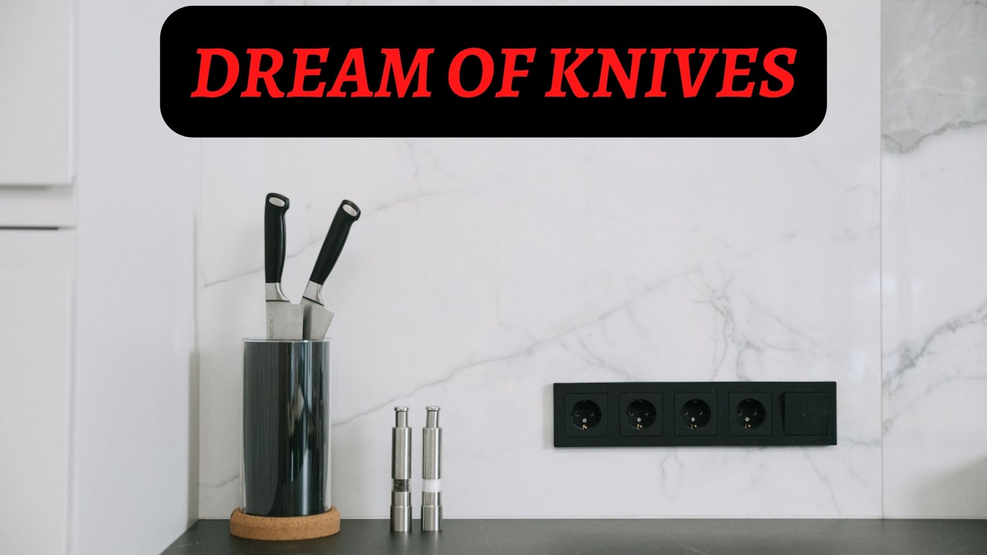 Dream Of Knives - Interpretation And Meaning