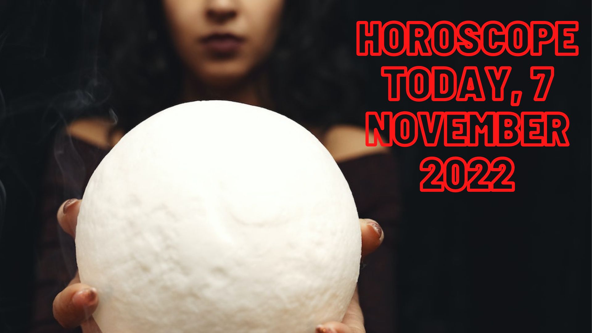 Horoscope Today, 7 November 2022 - Check Astrological Prediction
