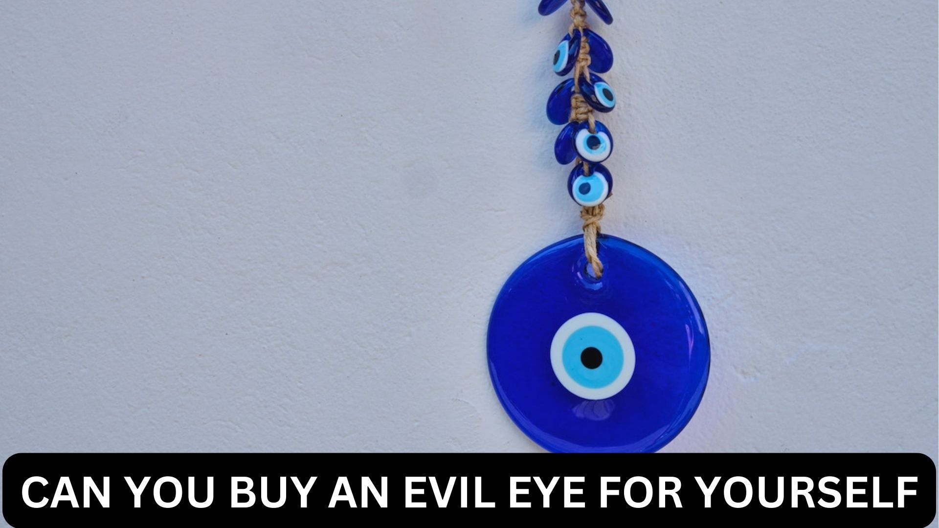 Can You Buy An Evil Eye For Yourself?