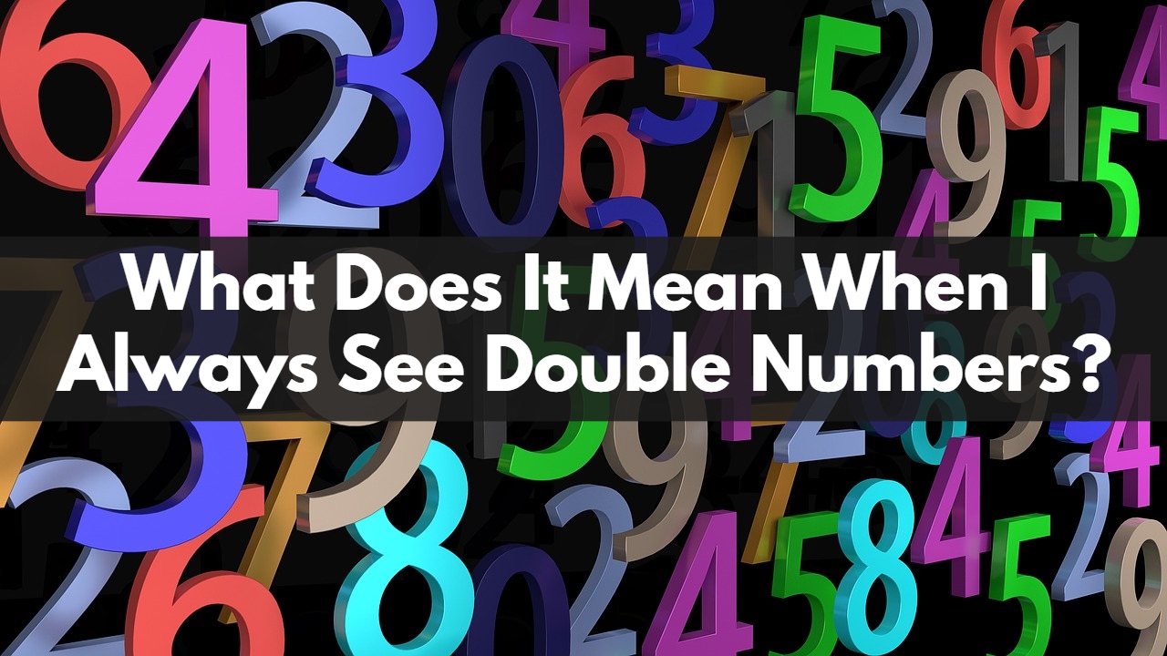 What Does It Mean When I Always See Double Numbers?