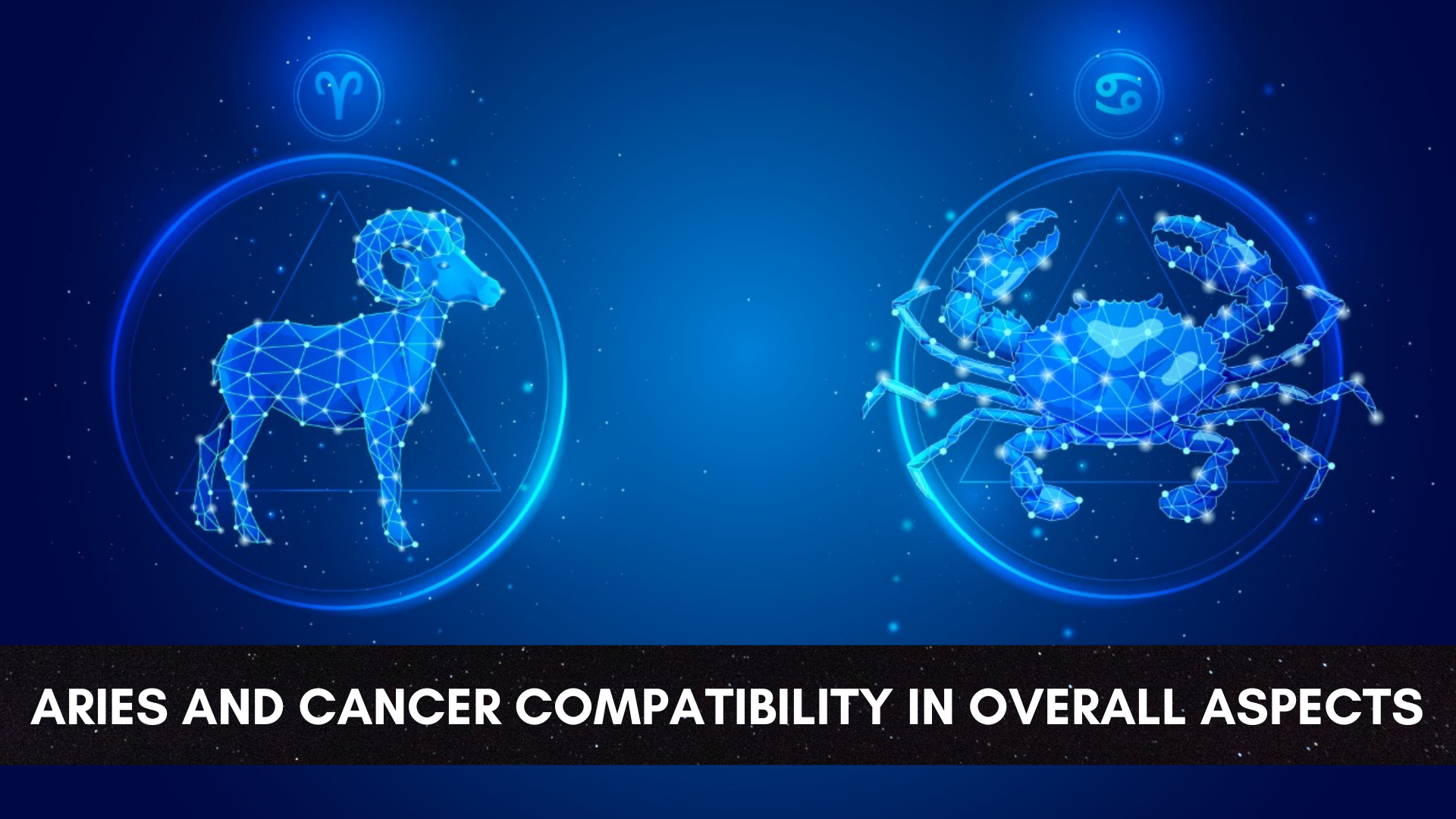Aries and cancer zodiac sign in blue background and words Aries And Cancer Compatibility In Overall Aspects