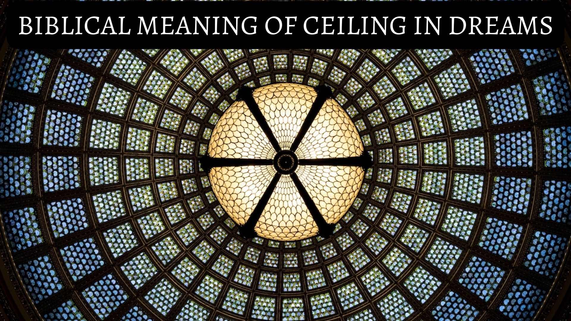 Biblical Meaning Of Ceiling In Dreams Represents Waiting Or Confinement