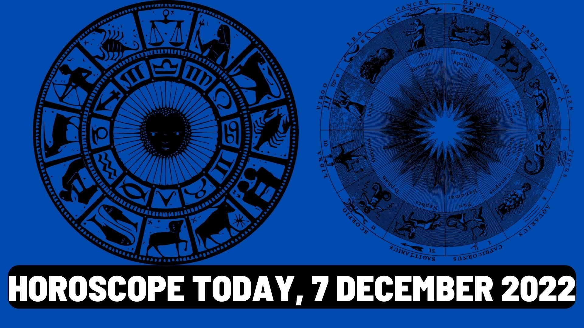 Horoscope Today, 7 December 2022 - Check Astrological Prediction Of Your Zodiac Sign