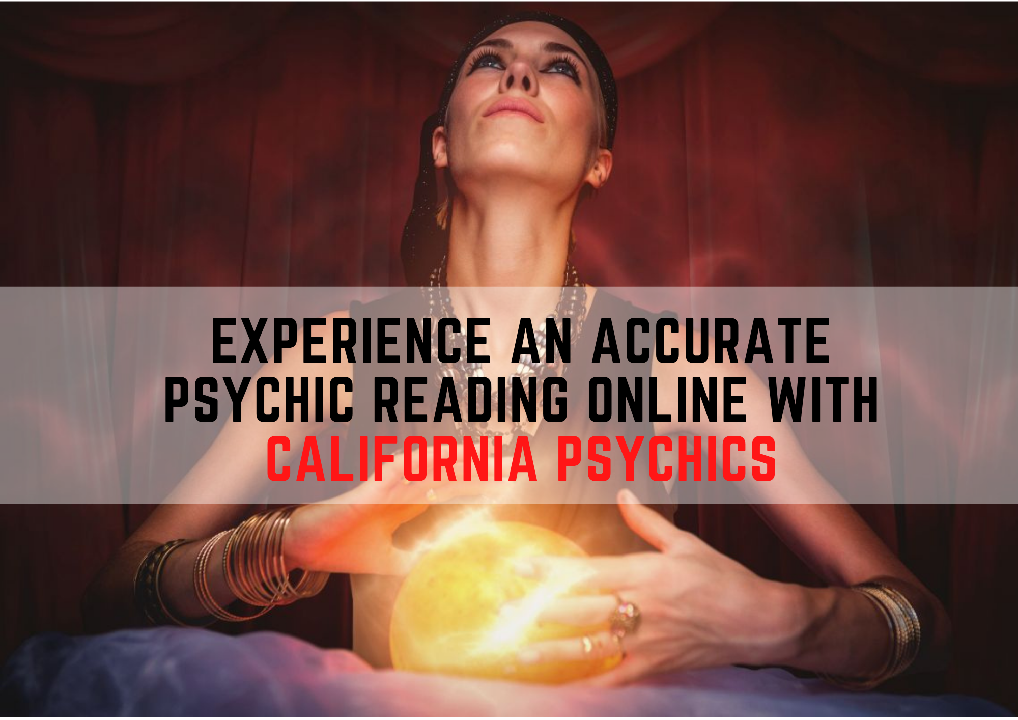 Experience An Accurate Psychic Reading Online With California Psychics