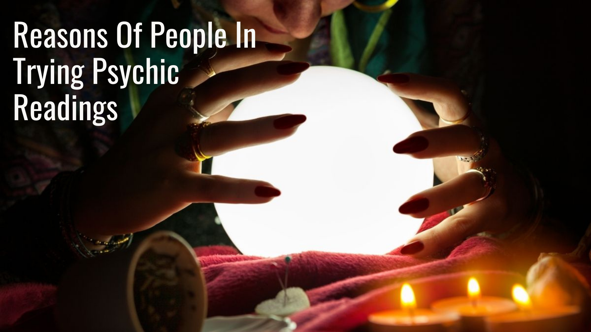 A Psychic with long nails holding a crystal ball 