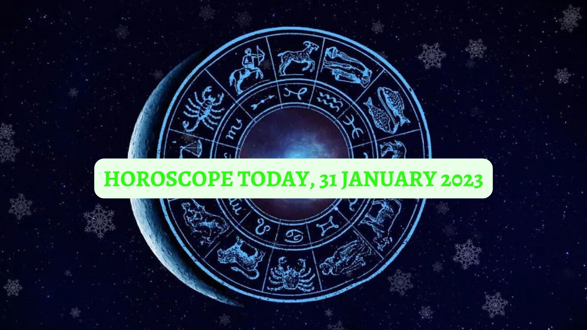 Horoscope Today, 31 January 2023 - Read Astrological Predictions Here
